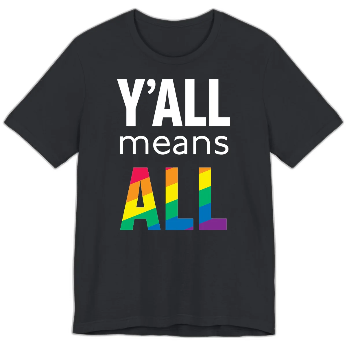 Y'all Means All Pride design with rainbow gradient striped letters spelling ALL in pride flag colors in Vintage Black