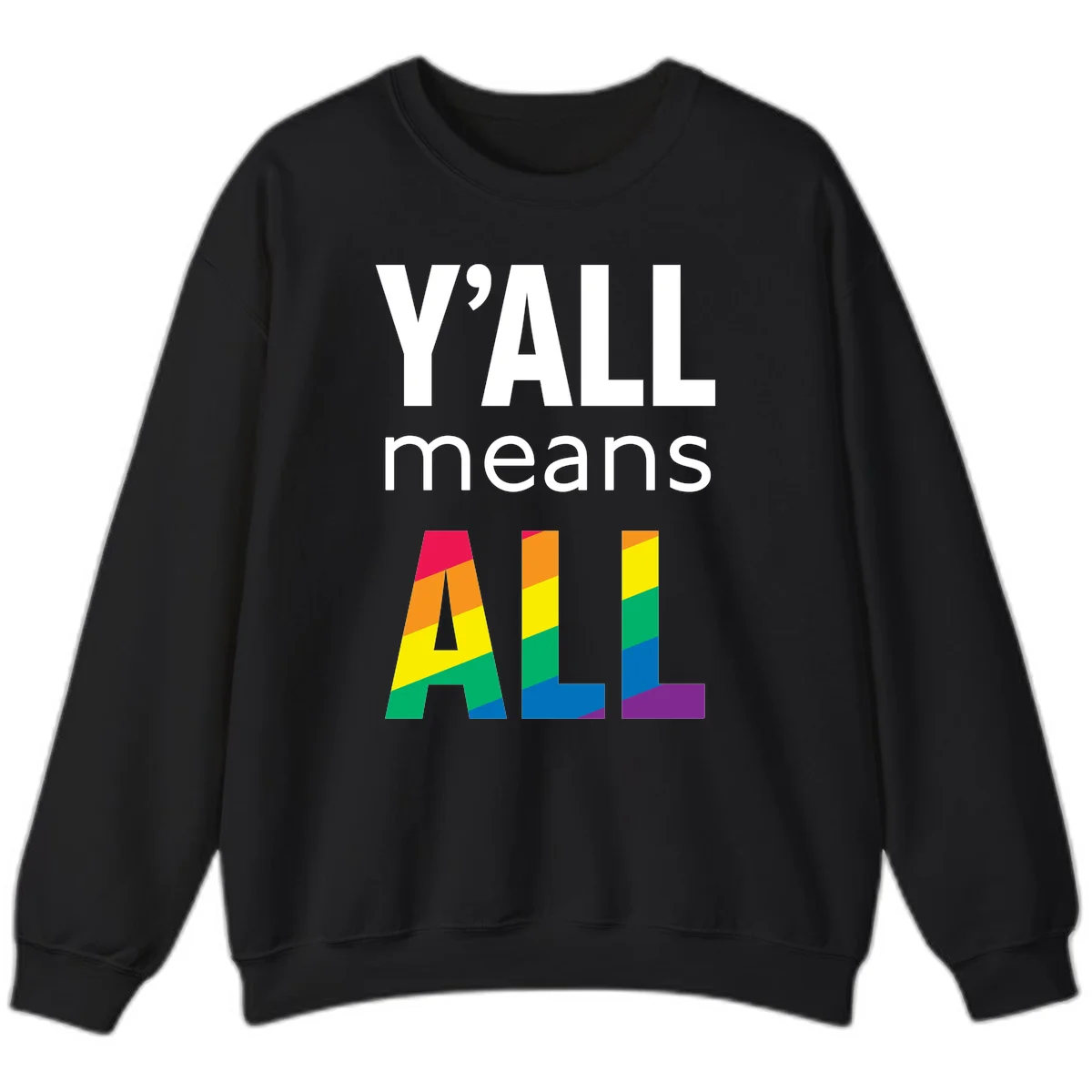 Y'all Means All Pride design with rainbow gradient striped letters spelling ALL in pride flag colors in Black