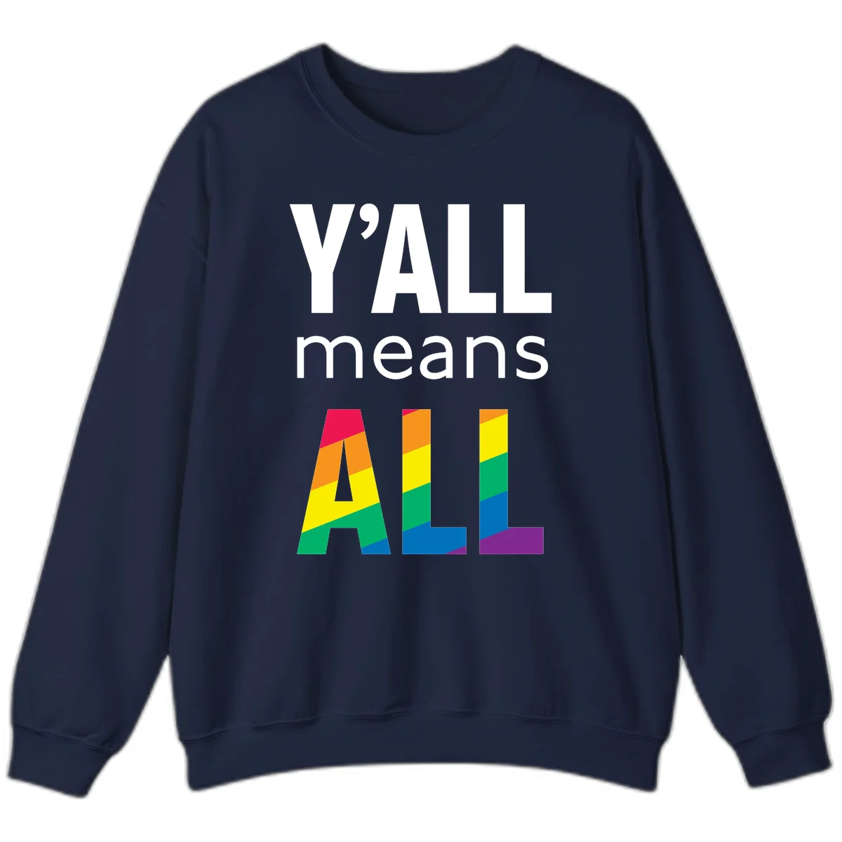 Y'all Means All Pride design with rainbow gradient striped letters spelling ALL in pride flag colors in Navy