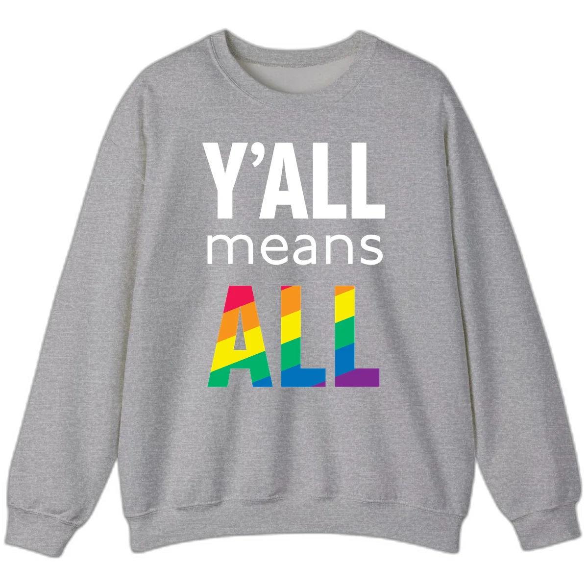 Y'all Means All Pride design with rainbow gradient striped letters spelling ALL in pride flag colors in Sport Grey
