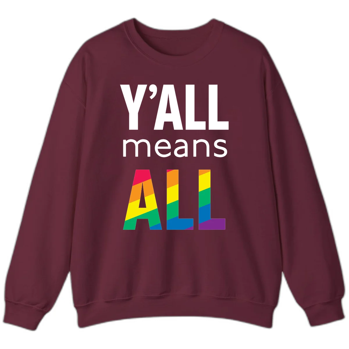 Y'all Means All Pride design with rainbow gradient striped letters spelling ALL in pride flag colors in Maroon