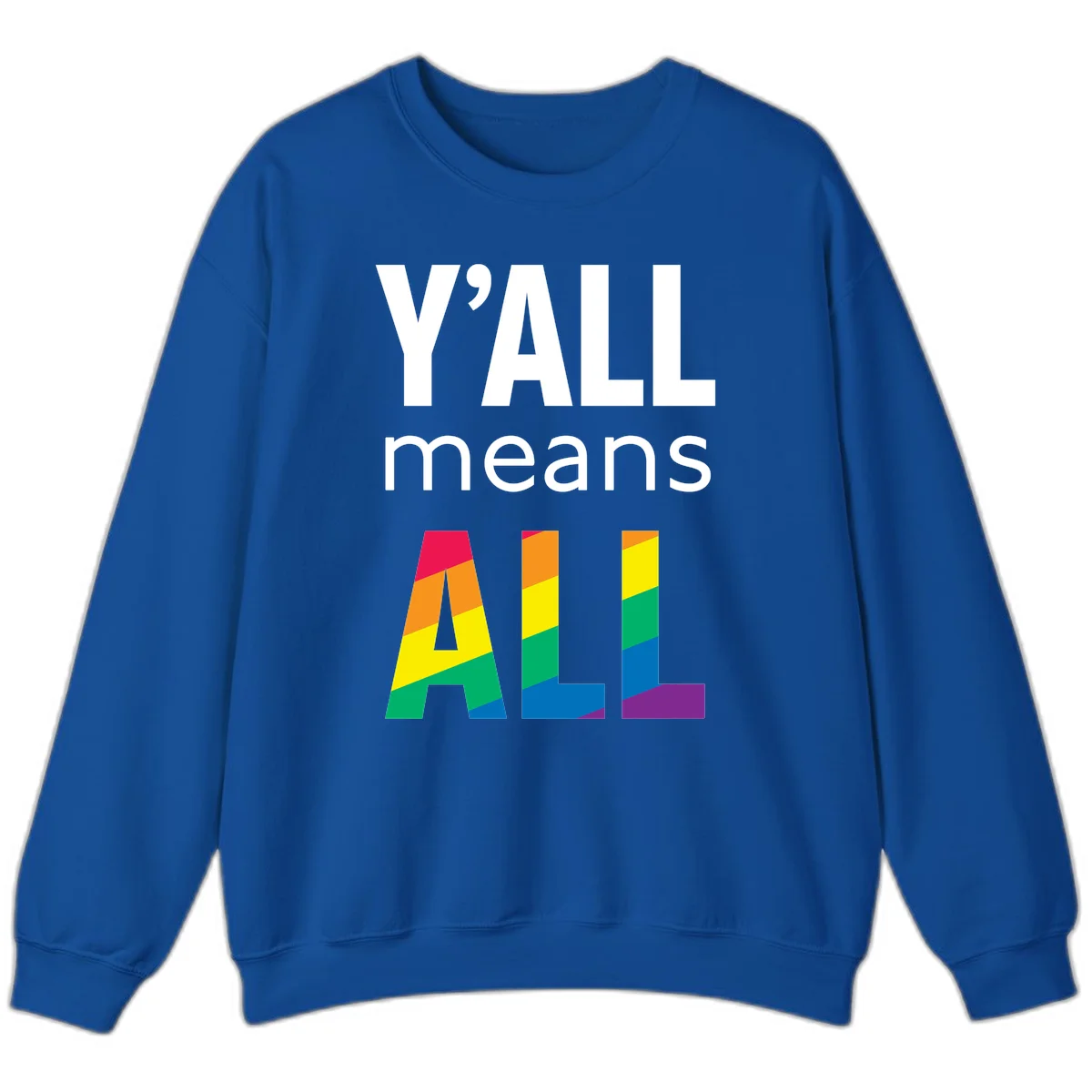 Y'all Means All Pride design with rainbow gradient striped letters spelling ALL in pride flag colors in Royal