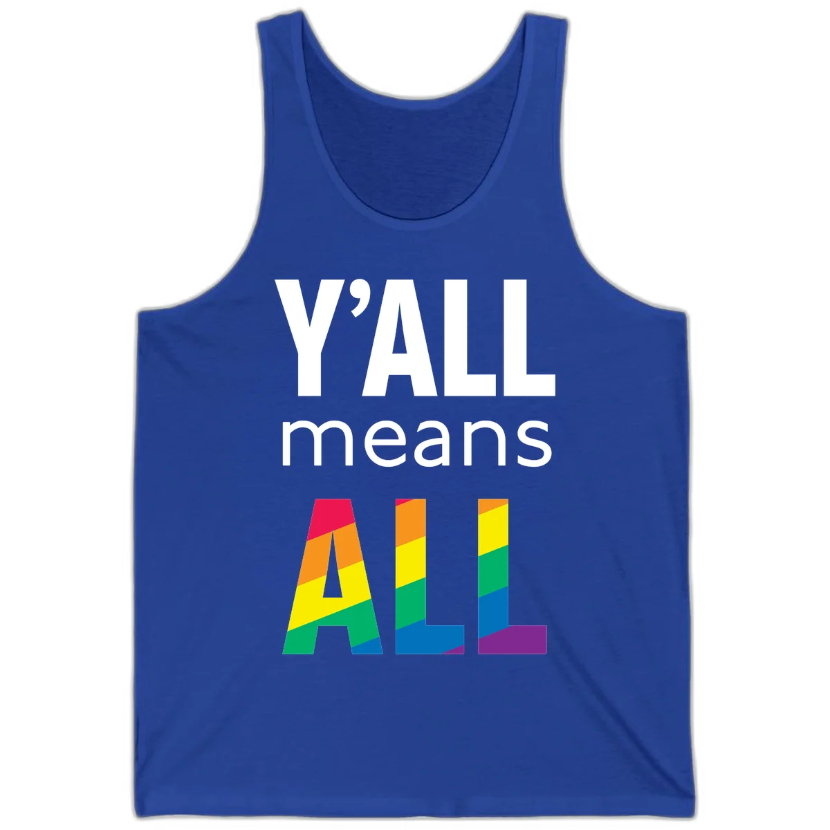 Y'all Means All Pride design with rainbow gradient striped letters spelling ALL in pride flag colors in True Royal