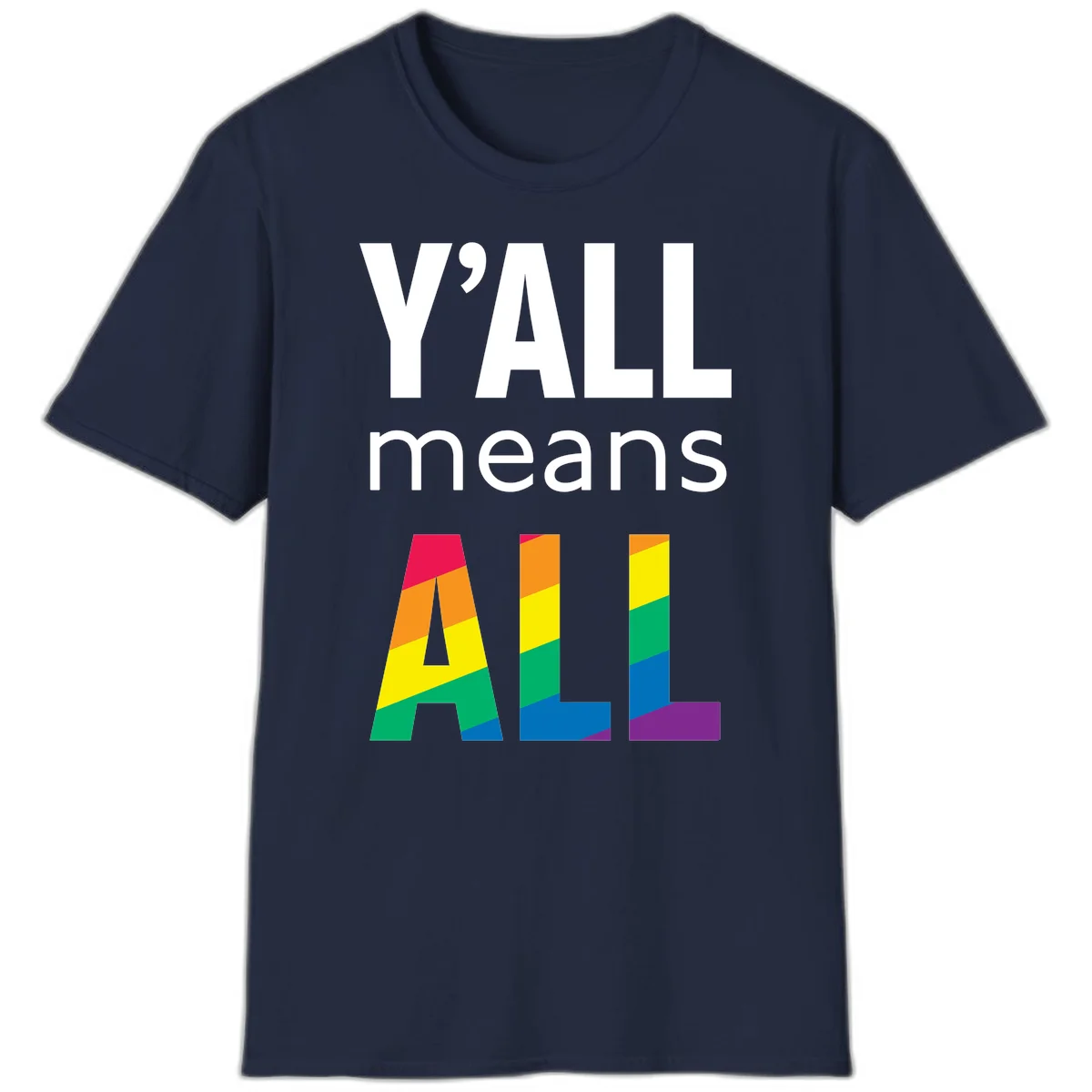 Y'all Means All Pride design with rainbow gradient striped letters spelling ALL in pride flag colors in Navy