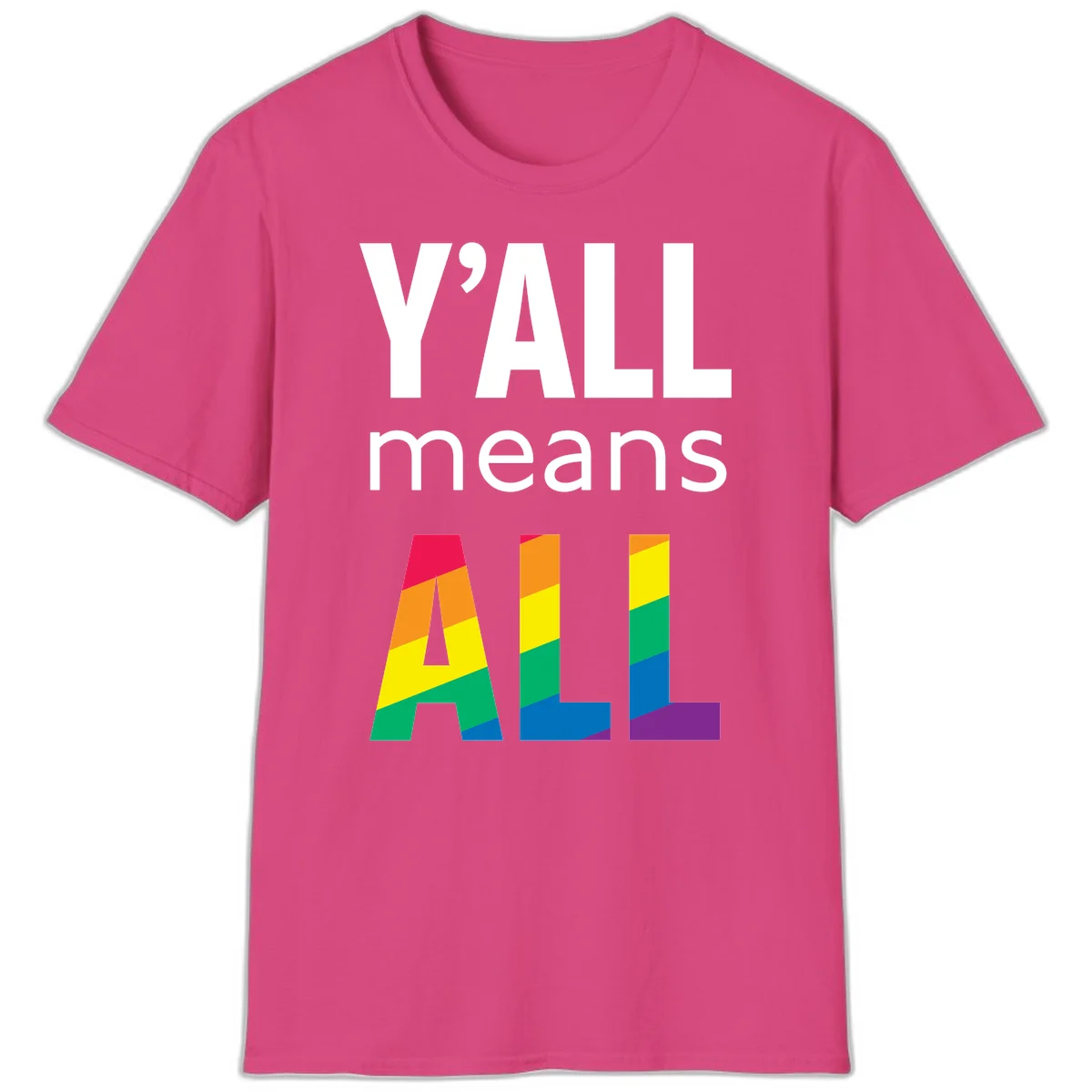 Y'all Means All Pride design with rainbow gradient striped letters spelling ALL in pride flag colors in Heliconia