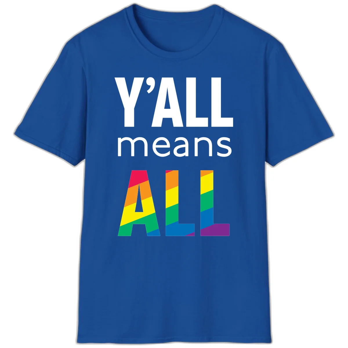 Y'all Means All Pride design with rainbow gradient striped letters spelling ALL in pride flag colors in Royal