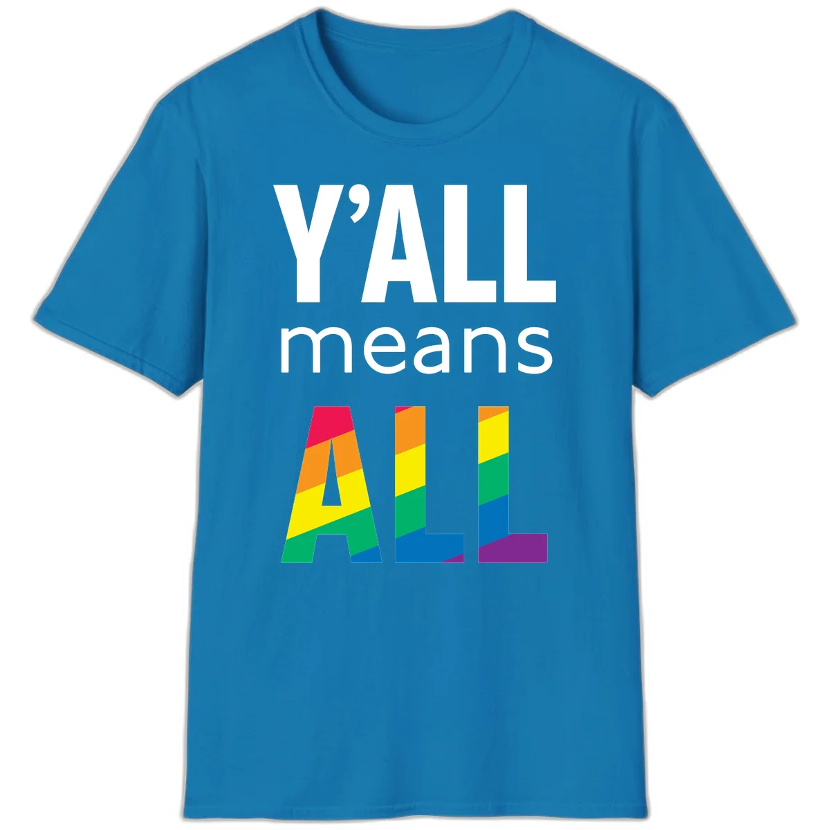 Y'all Means All Pride design with rainbow gradient striped letters spelling ALL in pride flag colors in Sapphire