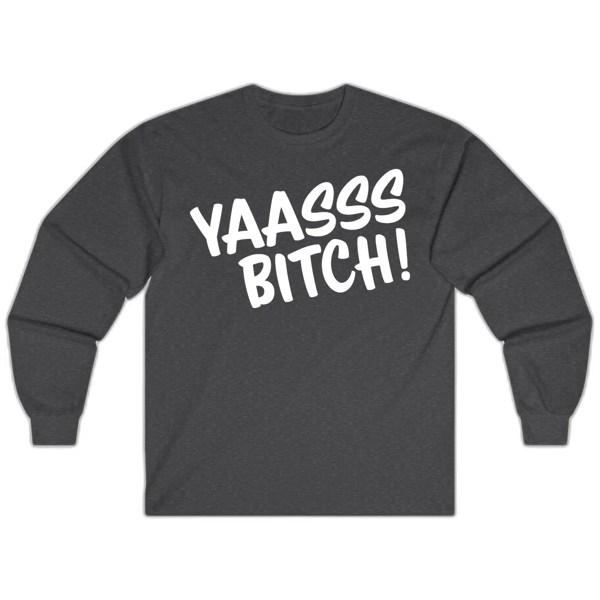 White bold text reading 'YA455 BITCH!' with exclamation mark on gray background, ya455 bitch attitude design in Dark Heather