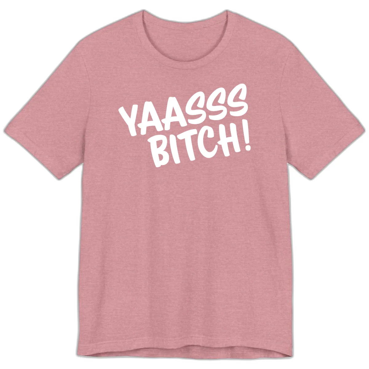 White bold text reading 'YA455 BITCH!' with exclamation mark on gray background, ya455 bitch attitude design in Heather Orchid