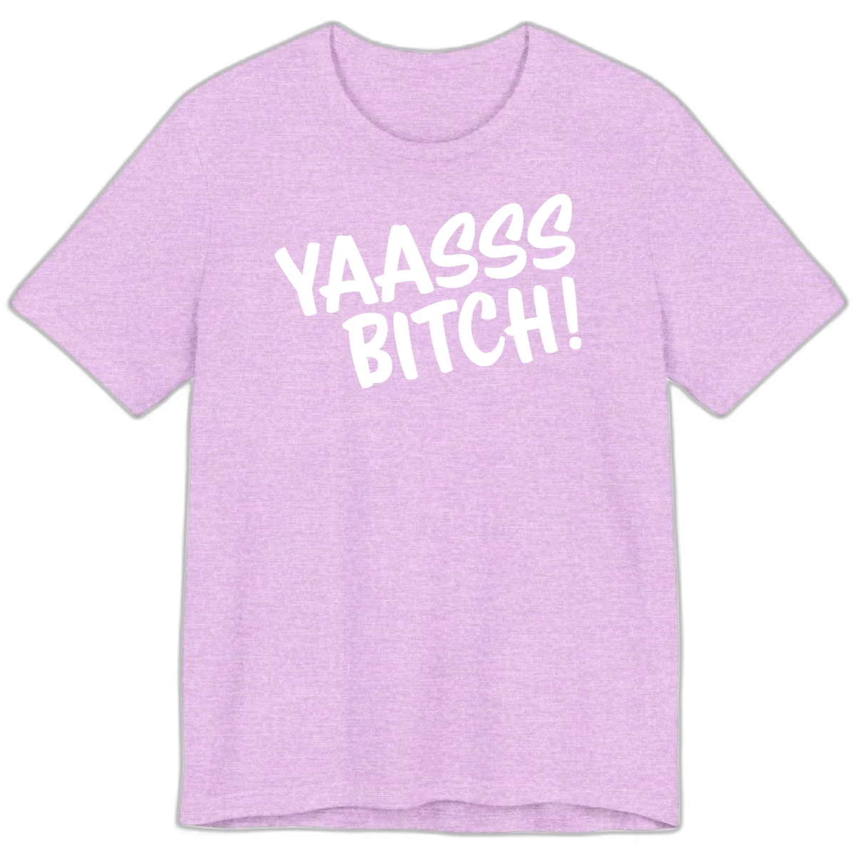 White bold text reading 'YA455 BITCH!' with exclamation mark on gray background, ya455 bitch attitude design in Heather Prism Lilac