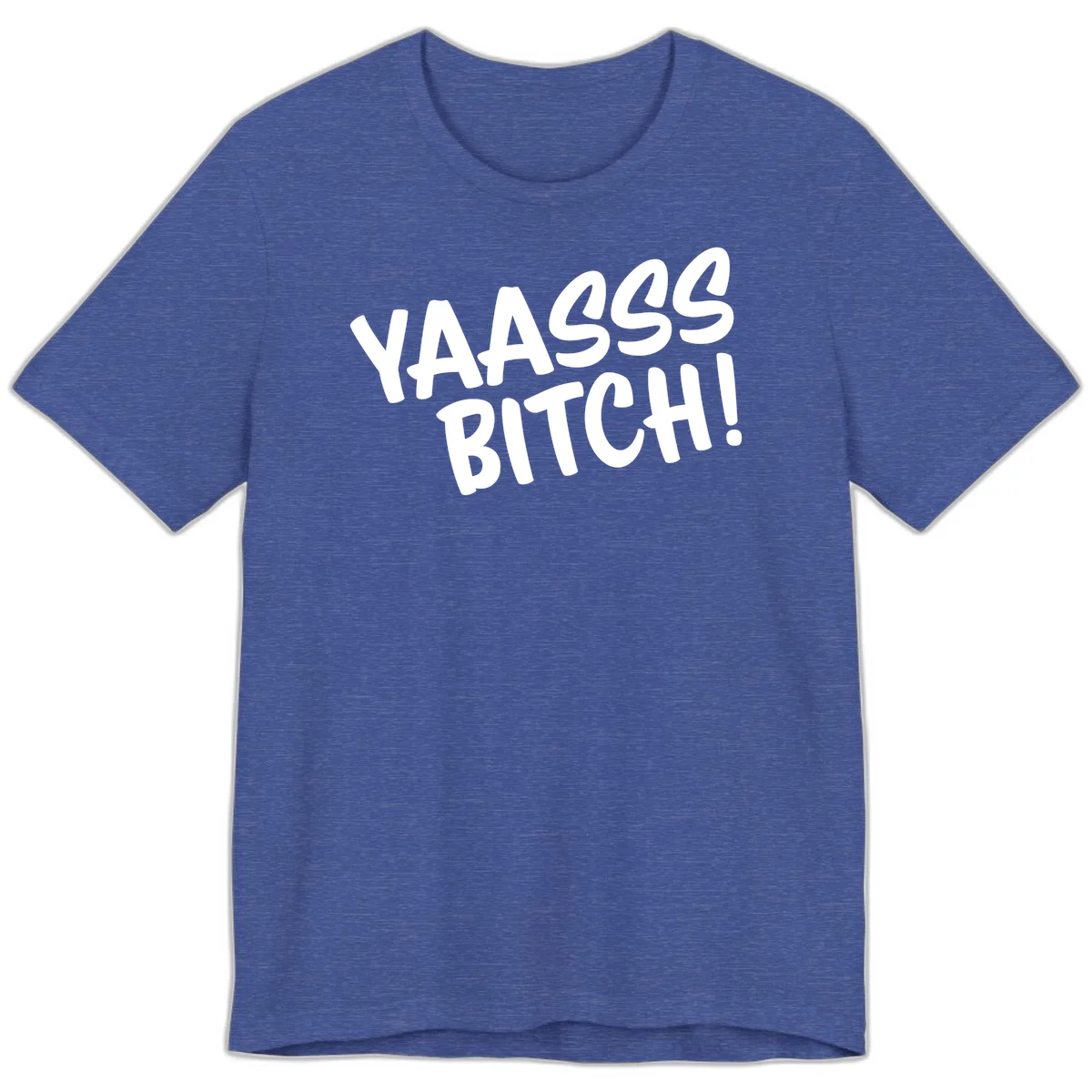 White bold text reading 'YA455 BITCH!' with exclamation mark on gray background, ya455 bitch attitude design in Heather True Royal