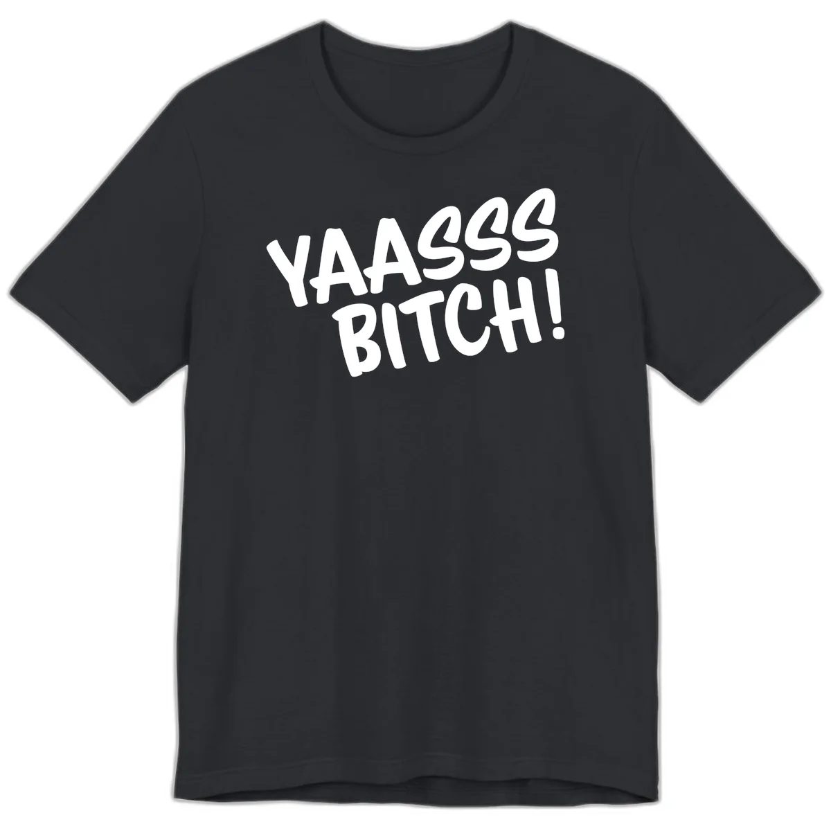 White bold text reading 'YA455 BITCH!' with exclamation mark on gray background, ya455 bitch attitude design in Vintage Black