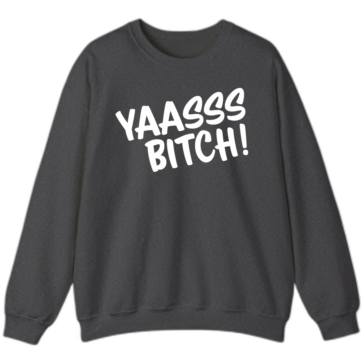 White bold text reading 'YA455 BITCH!' with exclamation mark on gray background, ya455 bitch attitude design in Dark Heather