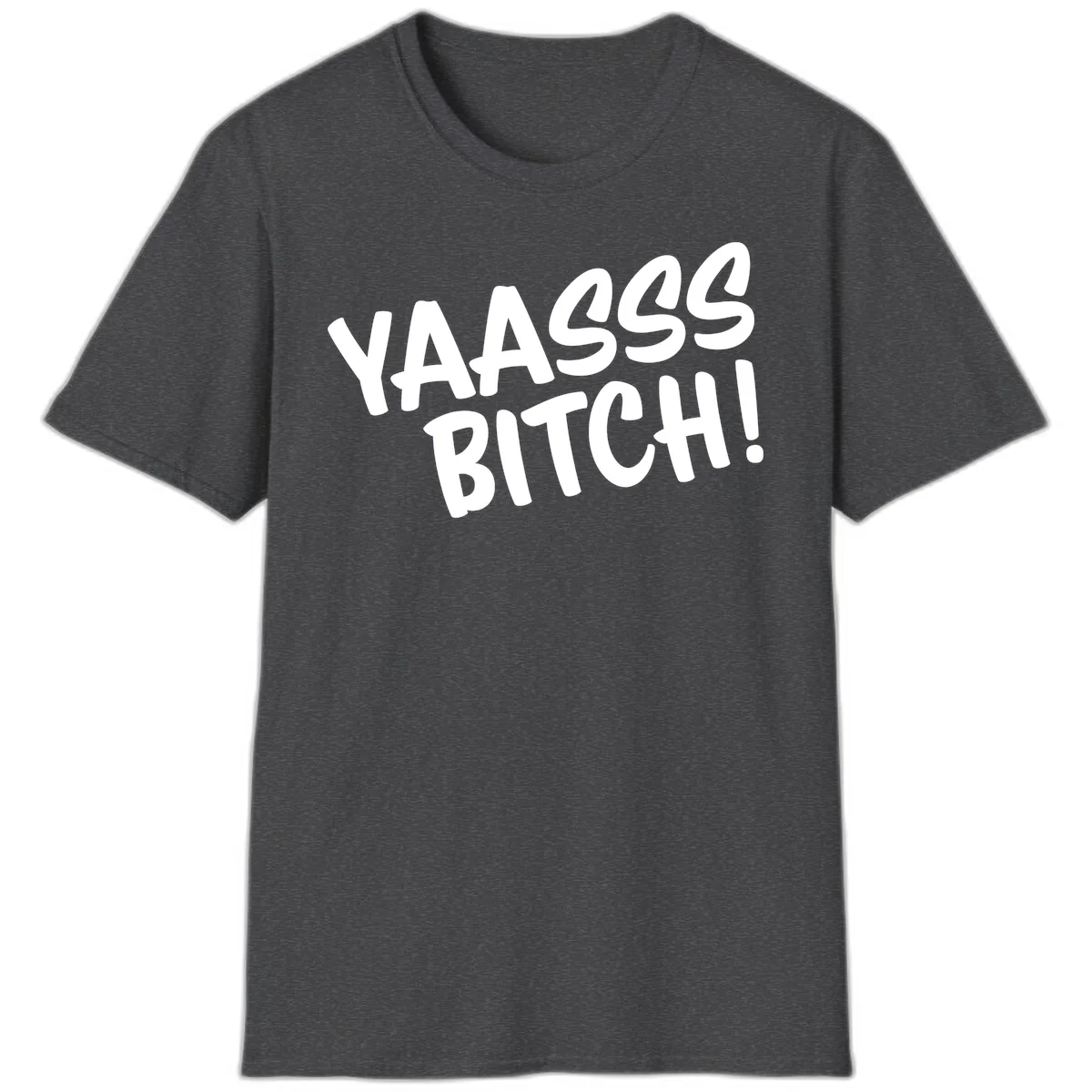 White bold text reading 'YA455 BITCH!' with exclamation mark on gray background, ya455 bitch attitude design in Dark Heather