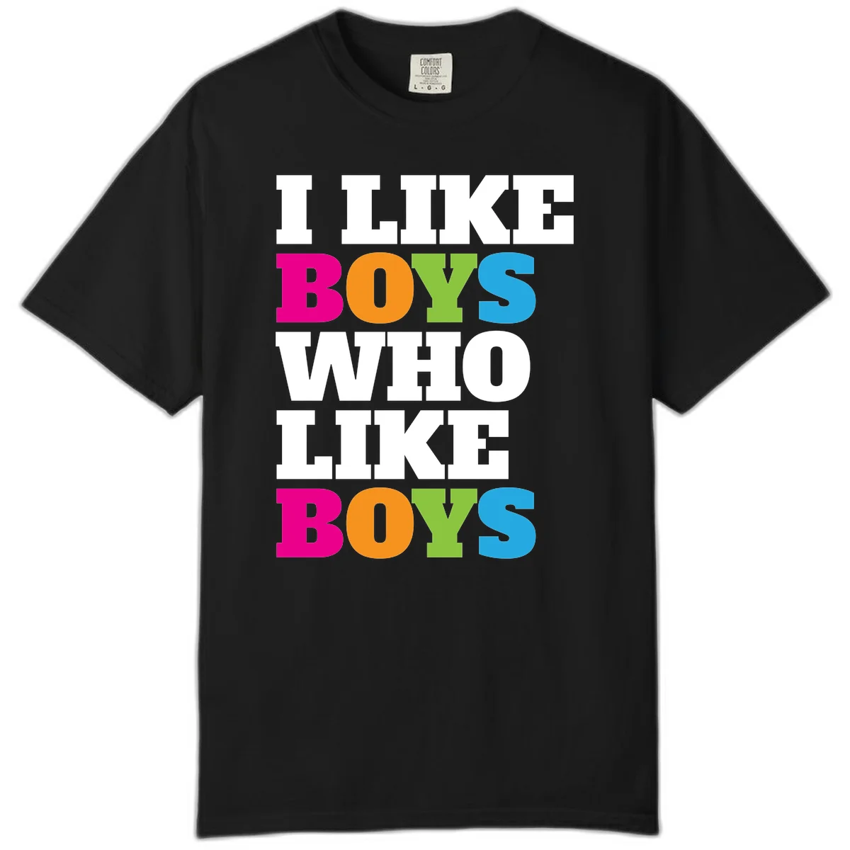 Colorful text design reading 'I Like Boys Who Like Boys' in magenta, orange, lime green, and cyan letters on gray background in Black