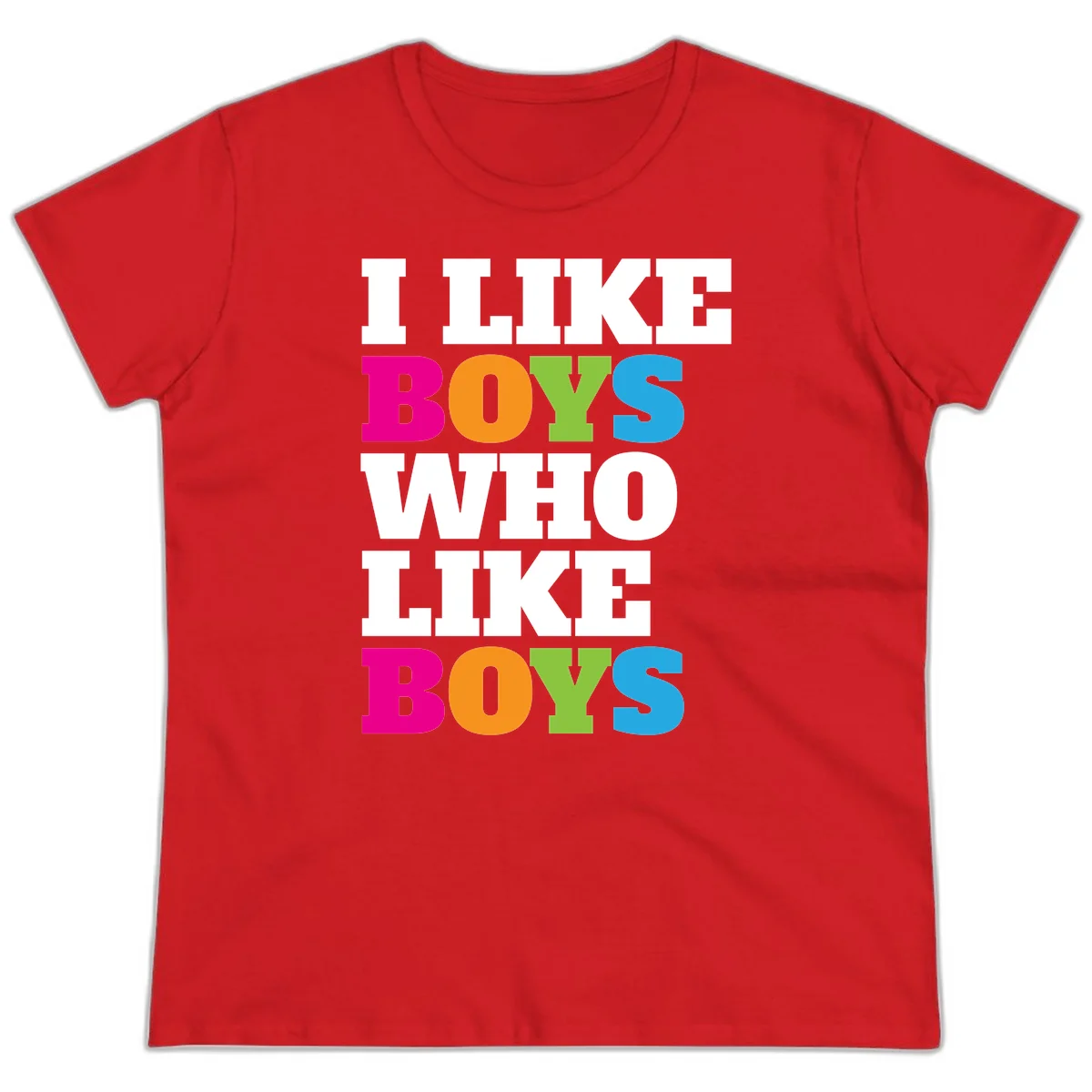 Colorful text design reading 'I Like Boys Who Like Boys' in magenta, orange, lime green, and cyan letters on gray background in Red