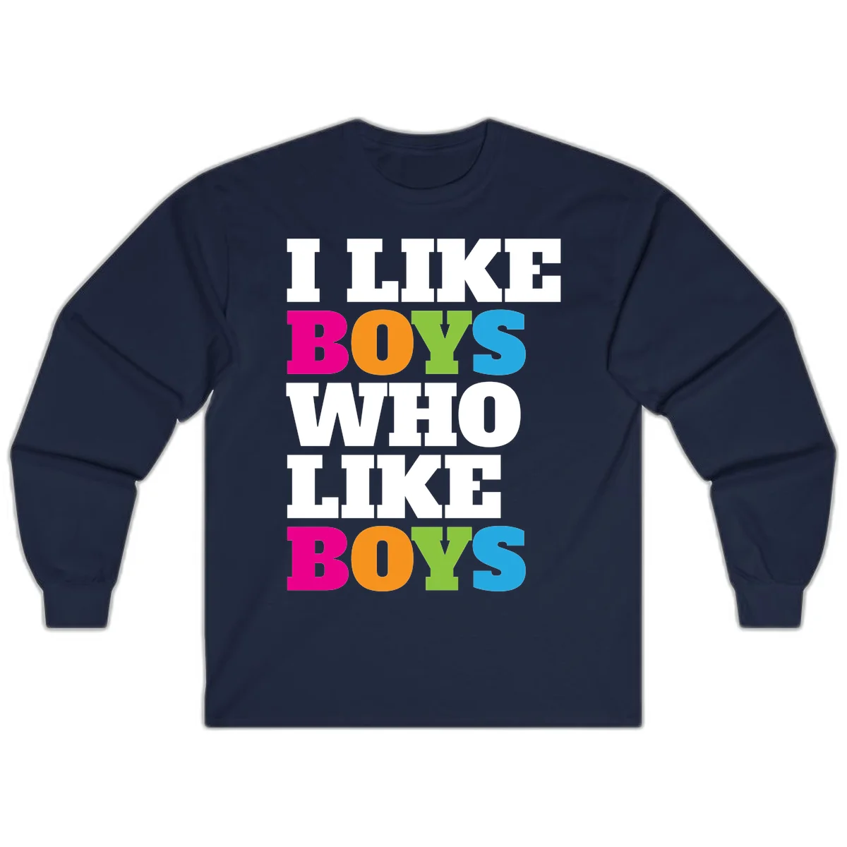 Colorful text design reading 'I Like Boys Who Like Boys' in magenta, orange, lime green, and cyan letters on gray background in Navy