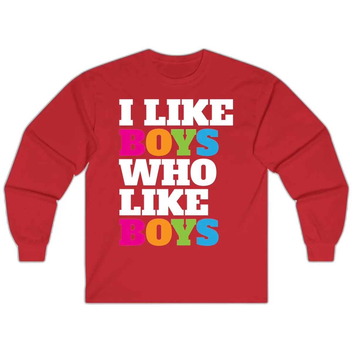 Colorful text design reading 'I Like Boys Who Like Boys' in magenta, orange, lime green, and cyan letters on gray background in Red