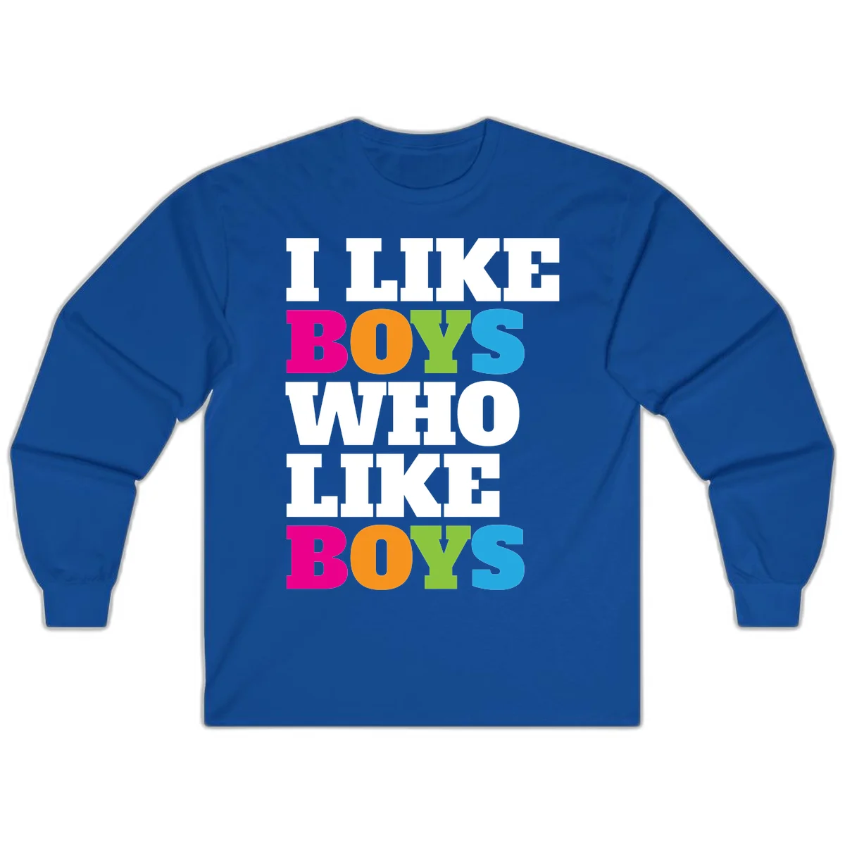 Colorful text design reading 'I Like Boys Who Like Boys' in magenta, orange, lime green, and cyan letters on gray background in Royal