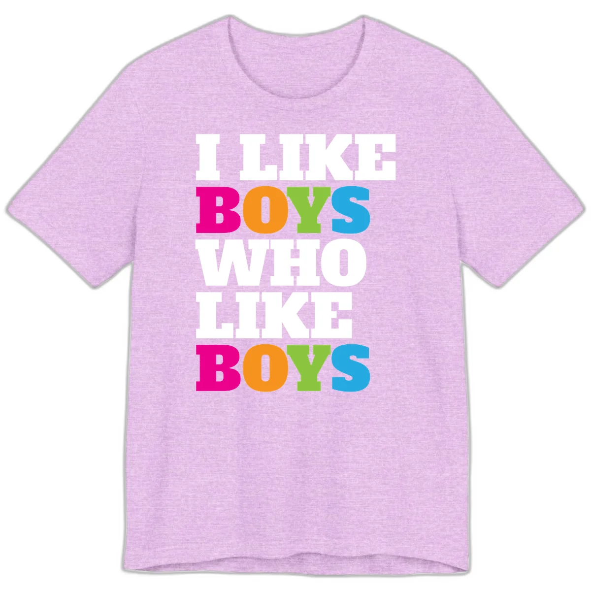 Colorful text design reading 'I Like Boys Who Like Boys' in magenta, orange, lime green, and cyan letters on gray background in Heather Prism Lilac