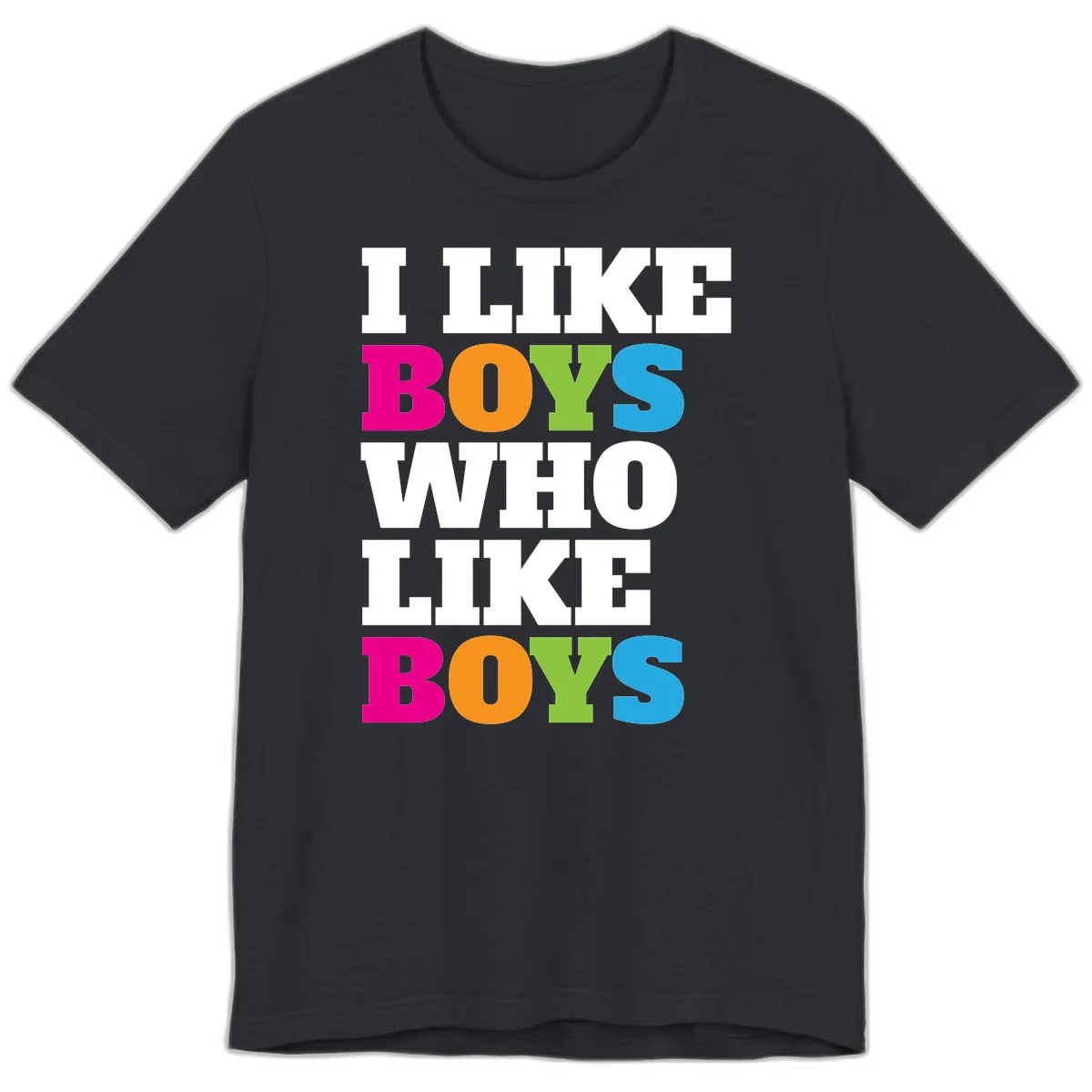 Colorful text design reading 'I Like Boys Who Like Boys' in magenta, orange, lime green, and cyan letters on gray background in Vintage Black