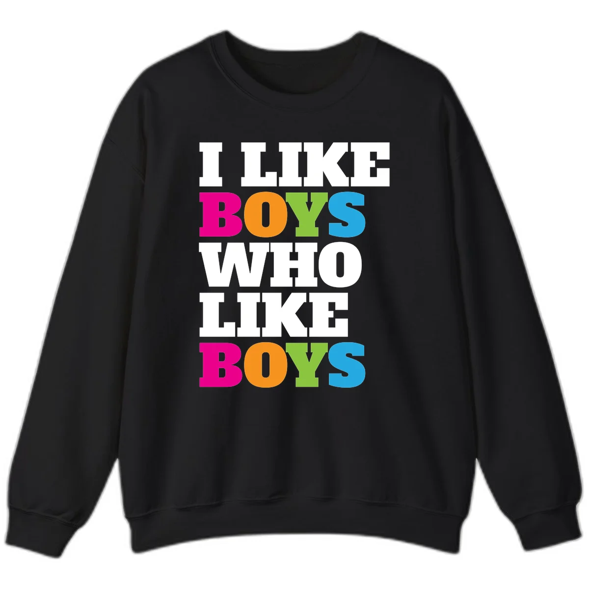 Colorful text design reading 'I Like Boys Who Like Boys' in magenta, orange, lime green, and cyan letters on gray background in Black