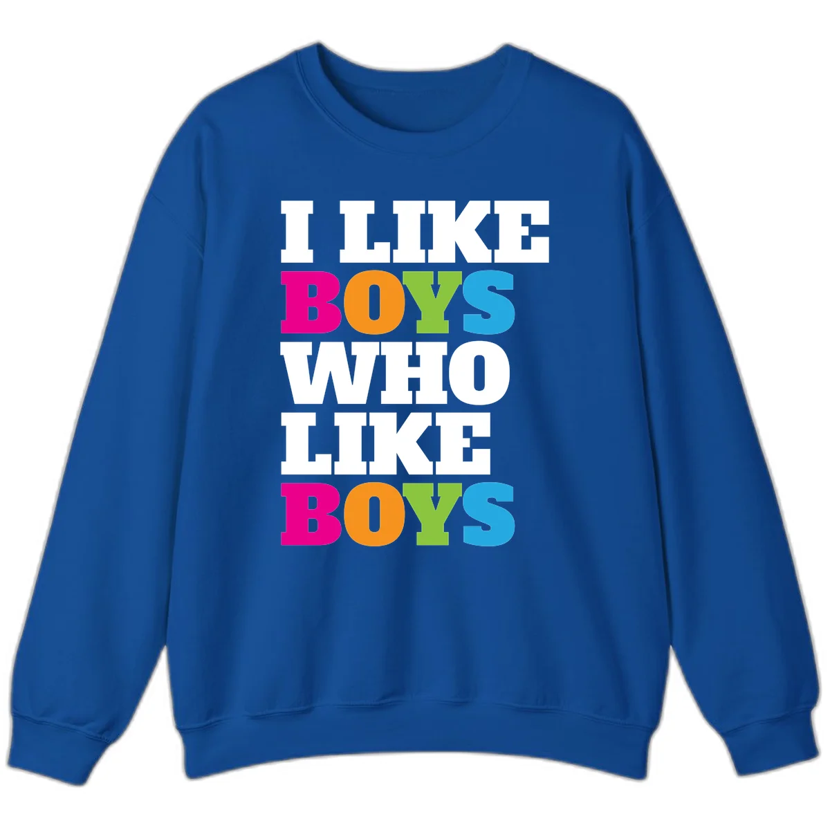 Colorful text design reading 'I Like Boys Who Like Boys' in magenta, orange, lime green, and cyan letters on gray background in Royal