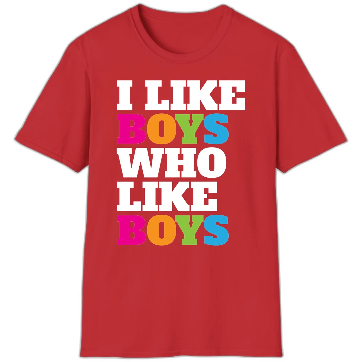 Colorful text design reading 'I Like Boys Who Like Boys' in magenta, orange, lime green, and cyan letters on gray background in Red