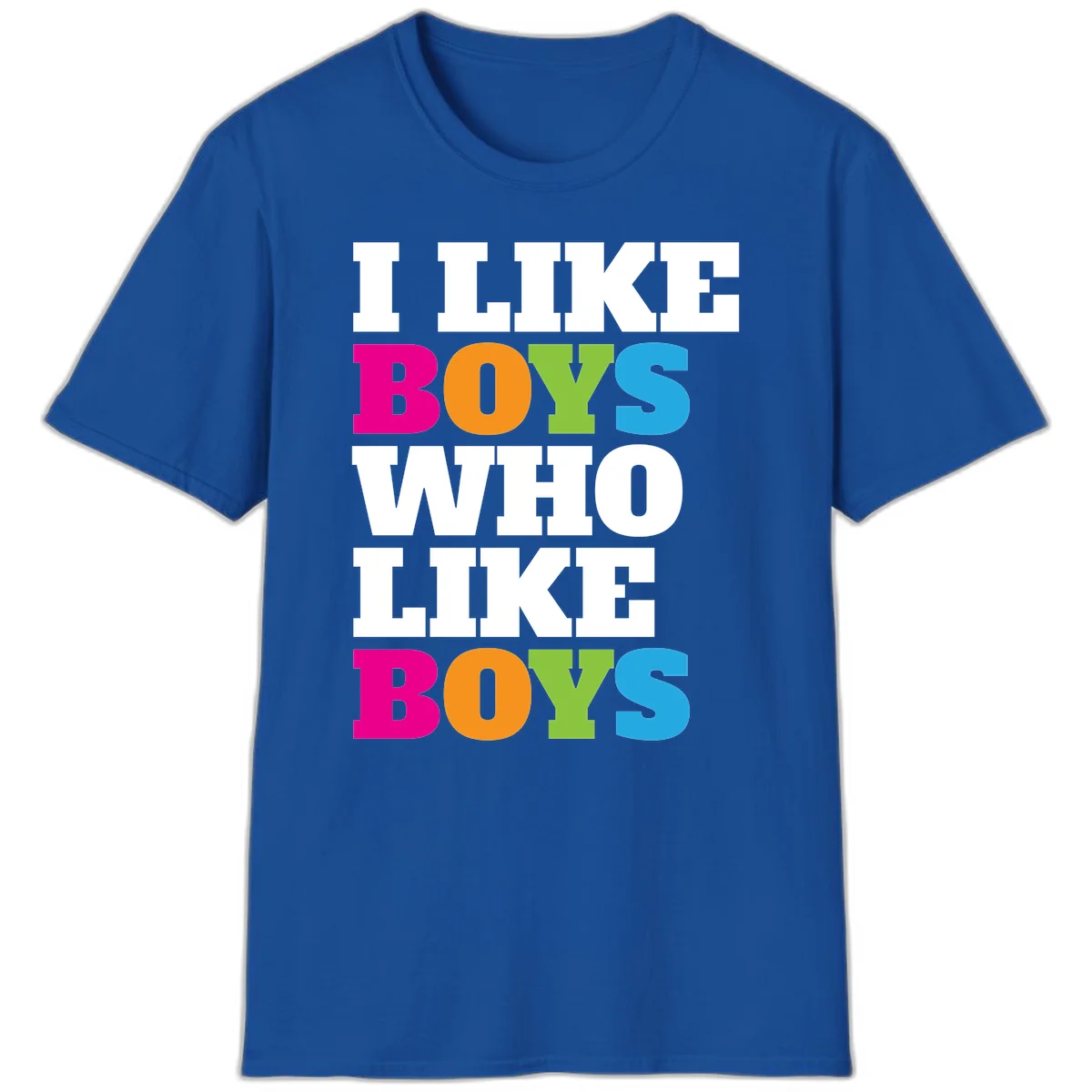Colorful text design reading 'I Like Boys Who Like Boys' in magenta, orange, lime green, and cyan letters on gray background in Royal