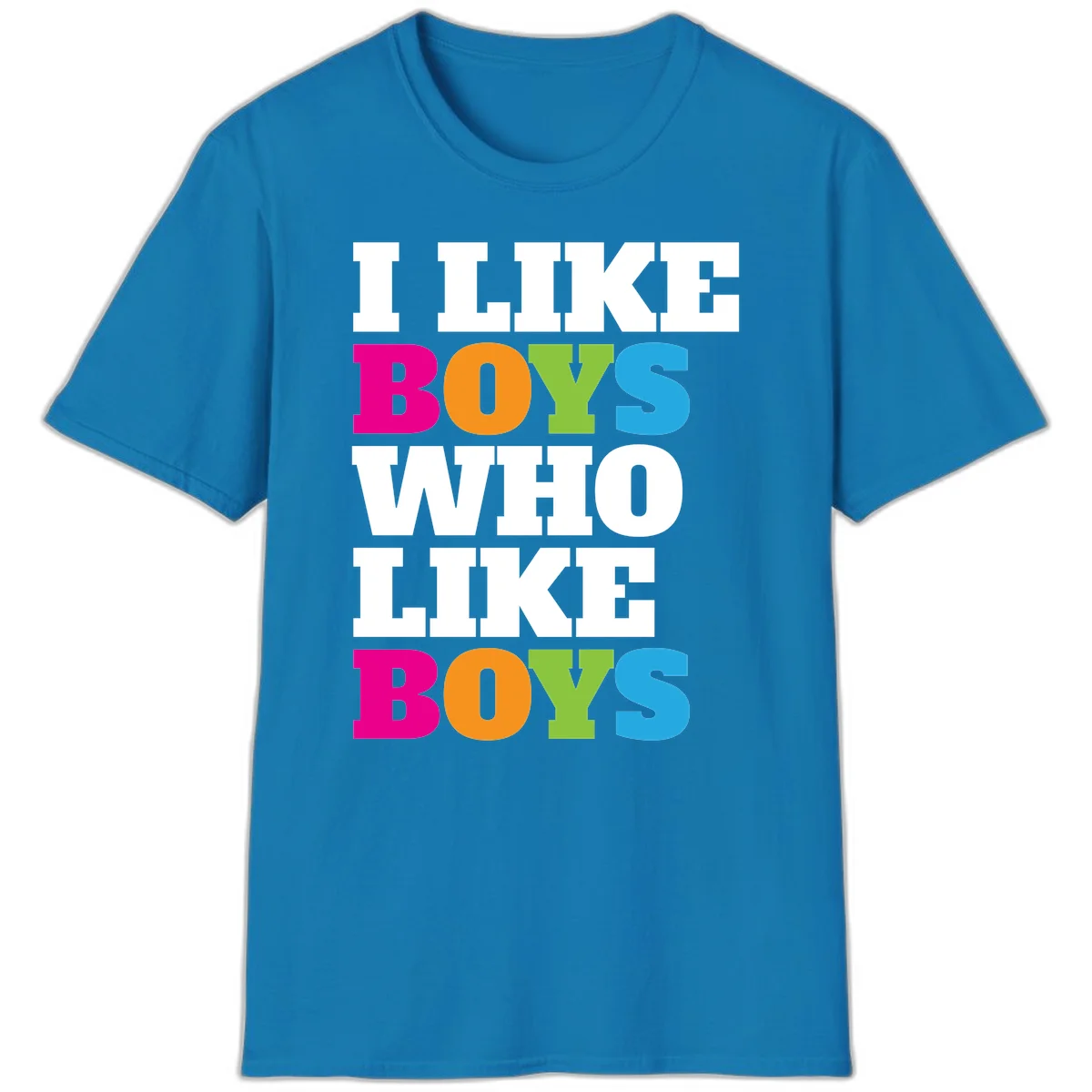 Colorful text design reading 'I Like Boys Who Like Boys' in magenta, orange, lime green, and cyan letters on gray background in Sapphire