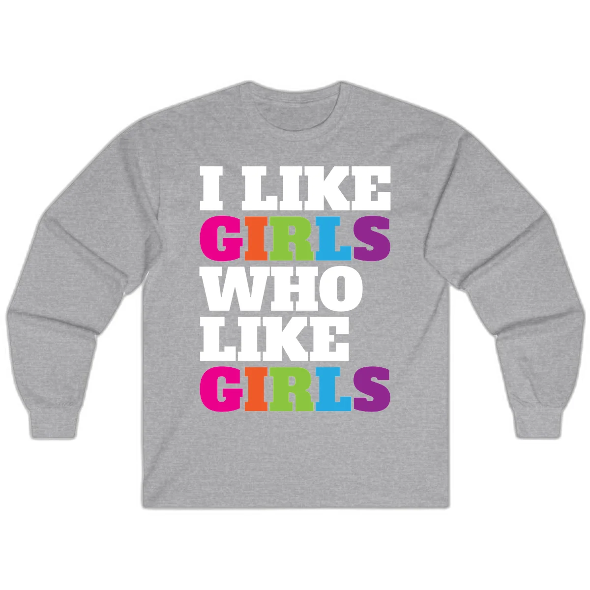 Bold colorful text reading 'Think Girls Who Like Girls' with each word in different pride colors on gray background in Sport Grey