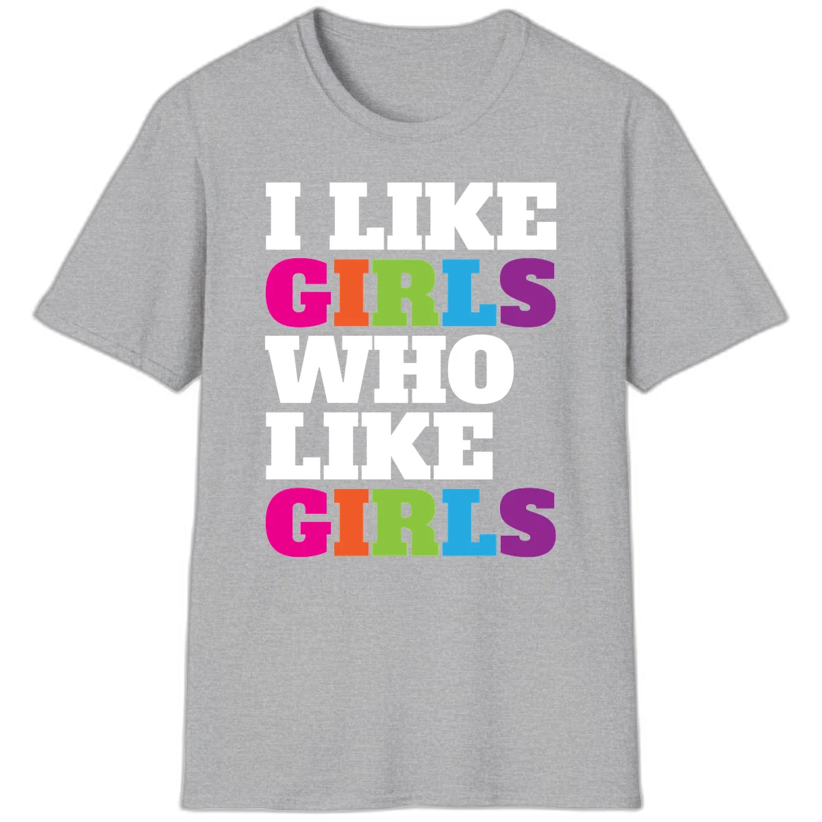 Bold colorful text reading 'Think Girls Who Like Girls' with each word in different pride colors on gray background in Sport Grey