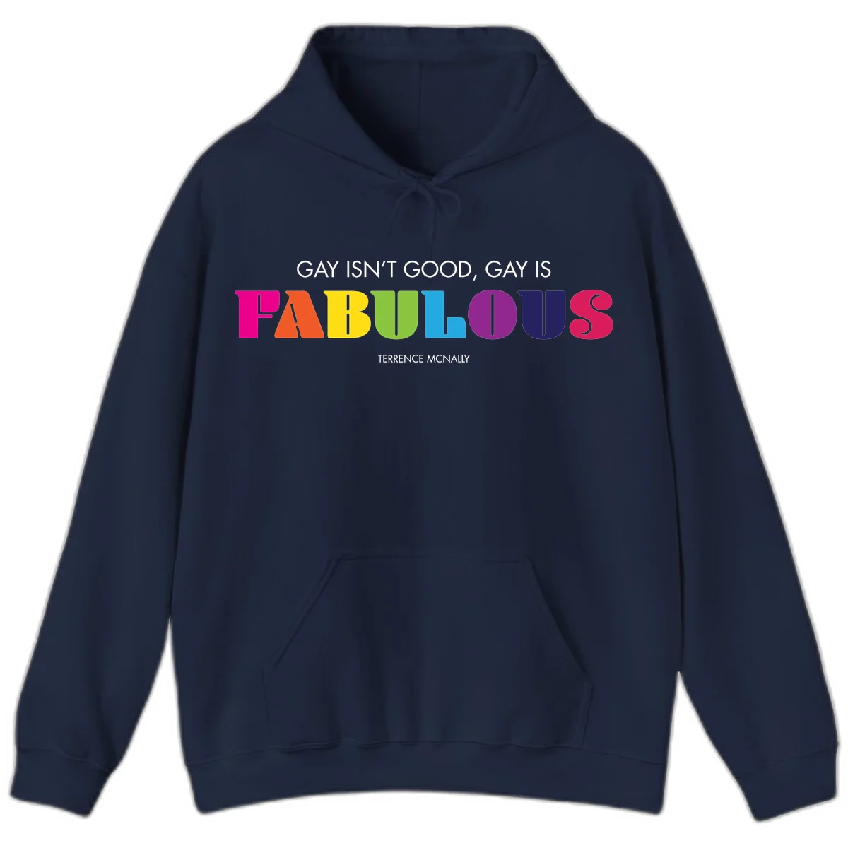 Gay is fabulous pride quote design with rainbow colored letters spelling fabulous and Terrence McNally attribution in Navy