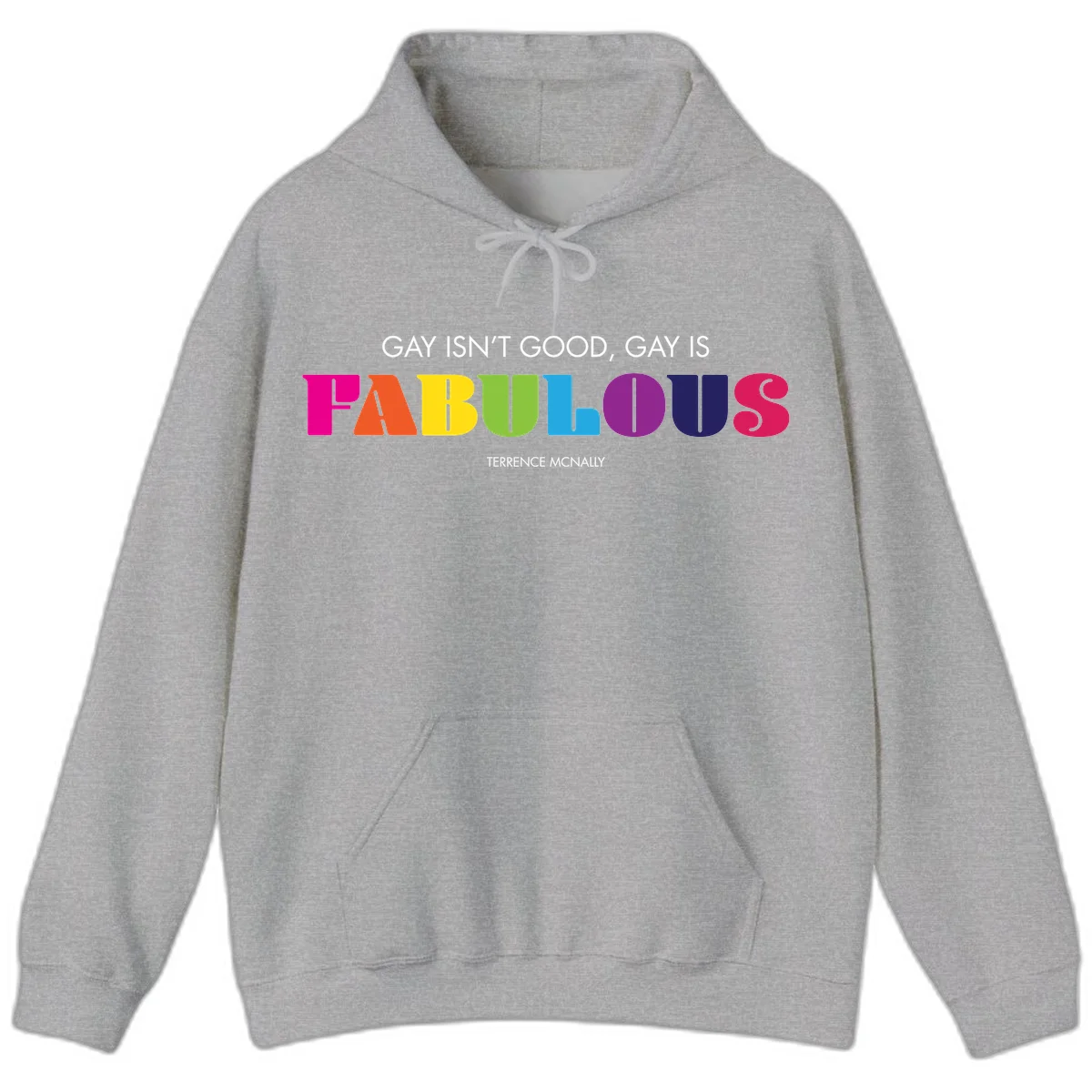 Gay is fabulous pride quote design with rainbow colored letters spelling fabulous and Terrence McNally attribution in Sport Grey