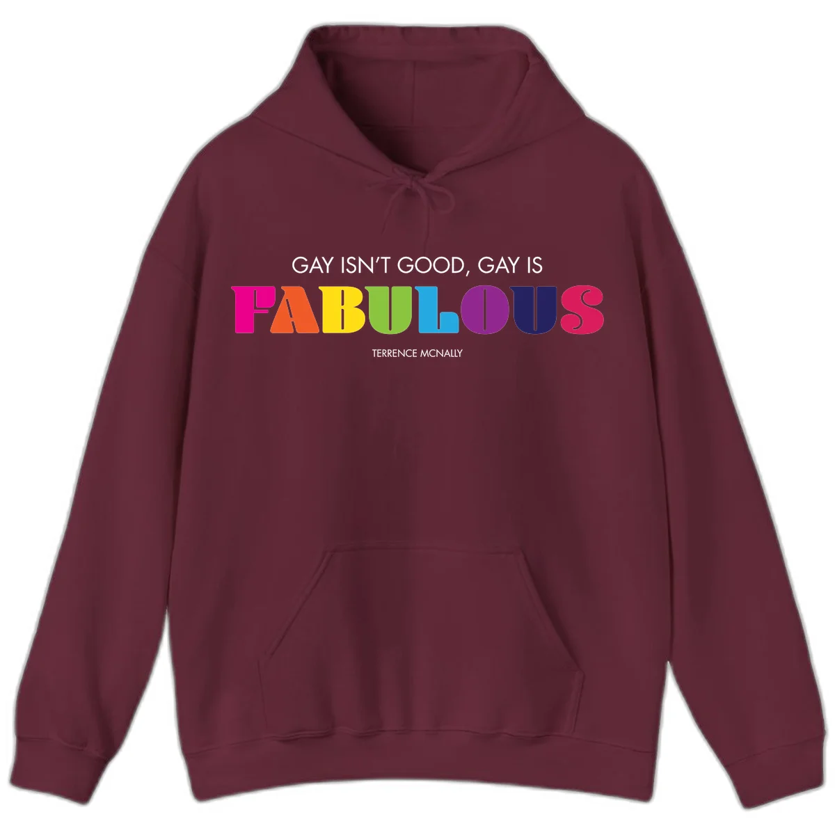 Gay is fabulous pride quote design with rainbow colored letters spelling fabulous and Terrence McNally attribution in Maroon