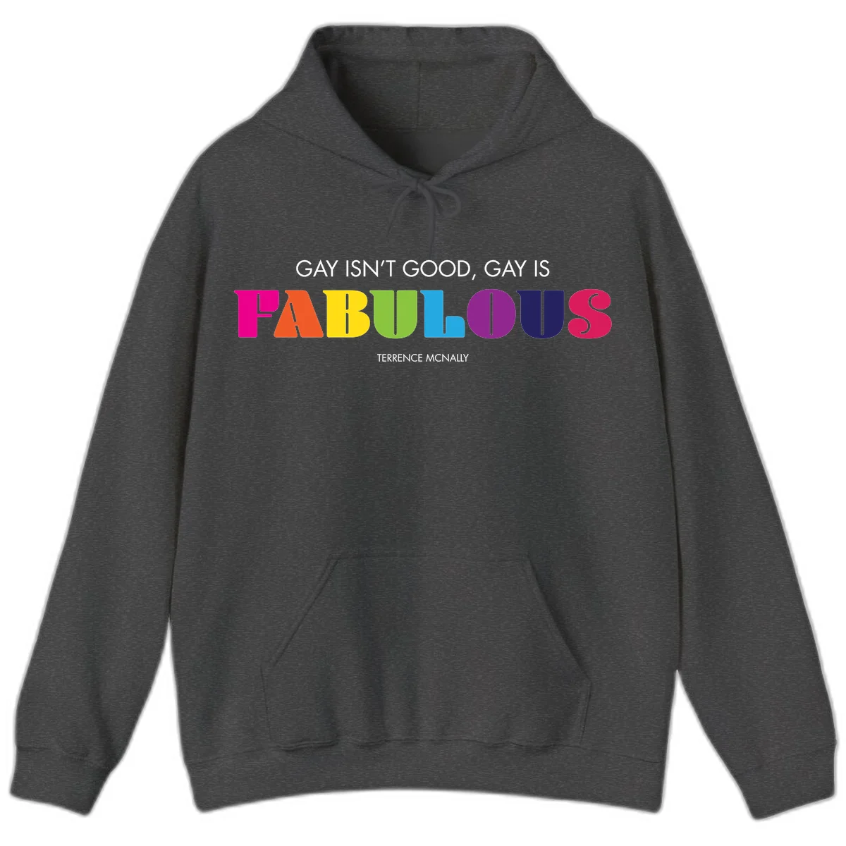 Gay is fabulous pride quote design with rainbow colored letters spelling fabulous and Terrence McNally attribution in Dark Heather