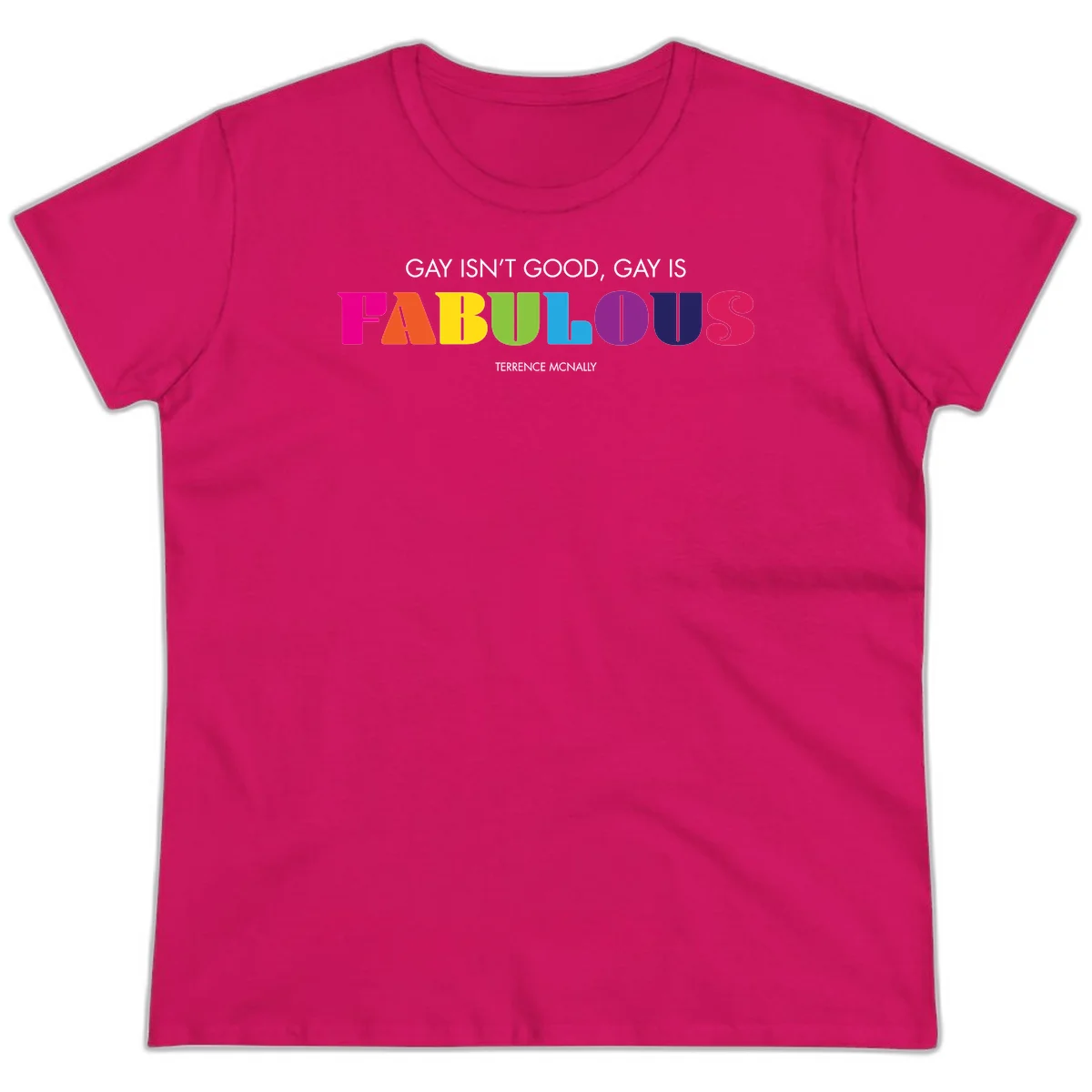 Gay is fabulous pride quote design with rainbow colored letters spelling fabulous and Terrence McNally attribution in Heliconia