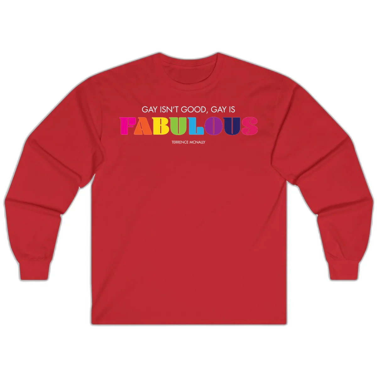 Gay is fabulous pride quote design with rainbow colored letters spelling fabulous and Terrence McNally attribution in Red