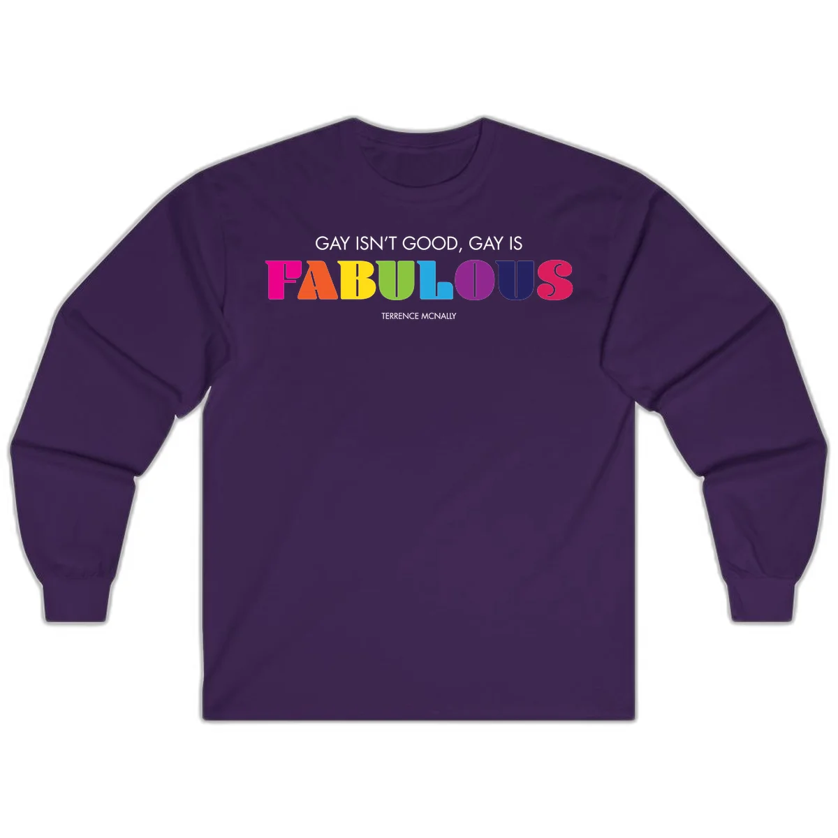 Gay is fabulous pride quote design with rainbow colored letters spelling fabulous and Terrence McNally attribution in Purple
