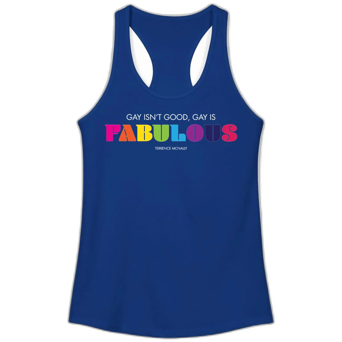 Gay is fabulous pride quote design with rainbow colored letters spelling fabulous and Terrence McNally attribution in Solid Royal