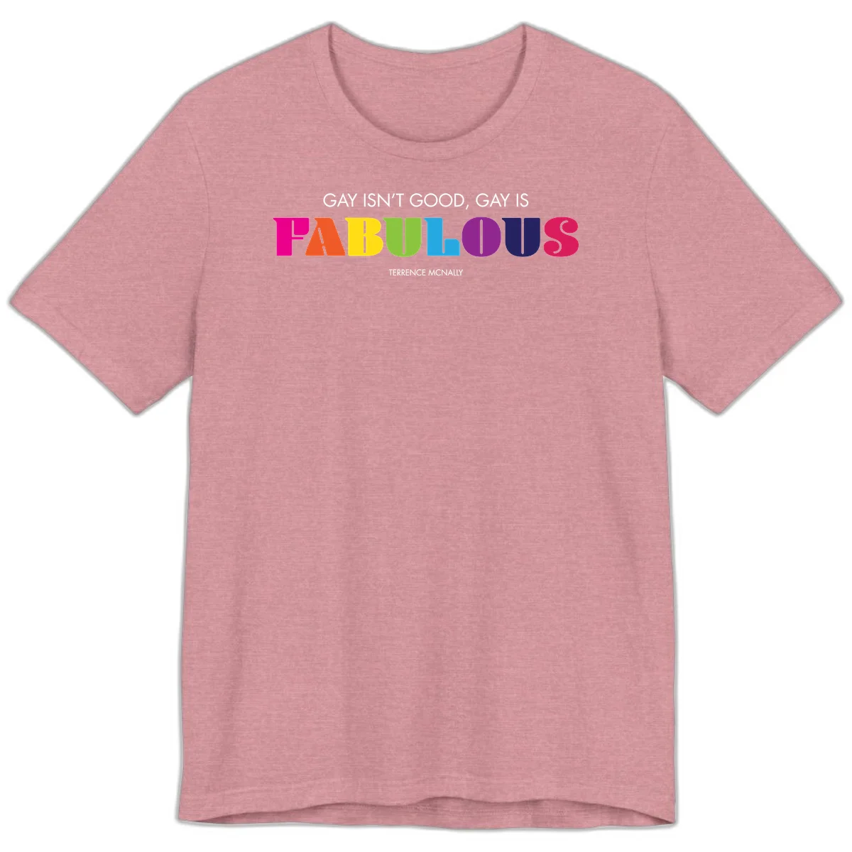 Gay is fabulous pride quote design with rainbow colored letters spelling fabulous and Terrence McNally attribution in Heather Orchid