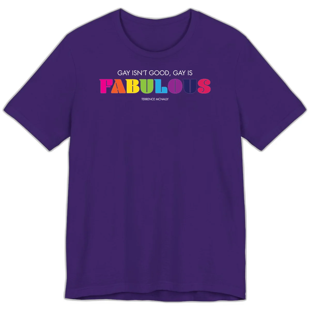 Gay is fabulous pride quote design with rainbow colored letters spelling fabulous and Terrence McNally attribution in Team Purple