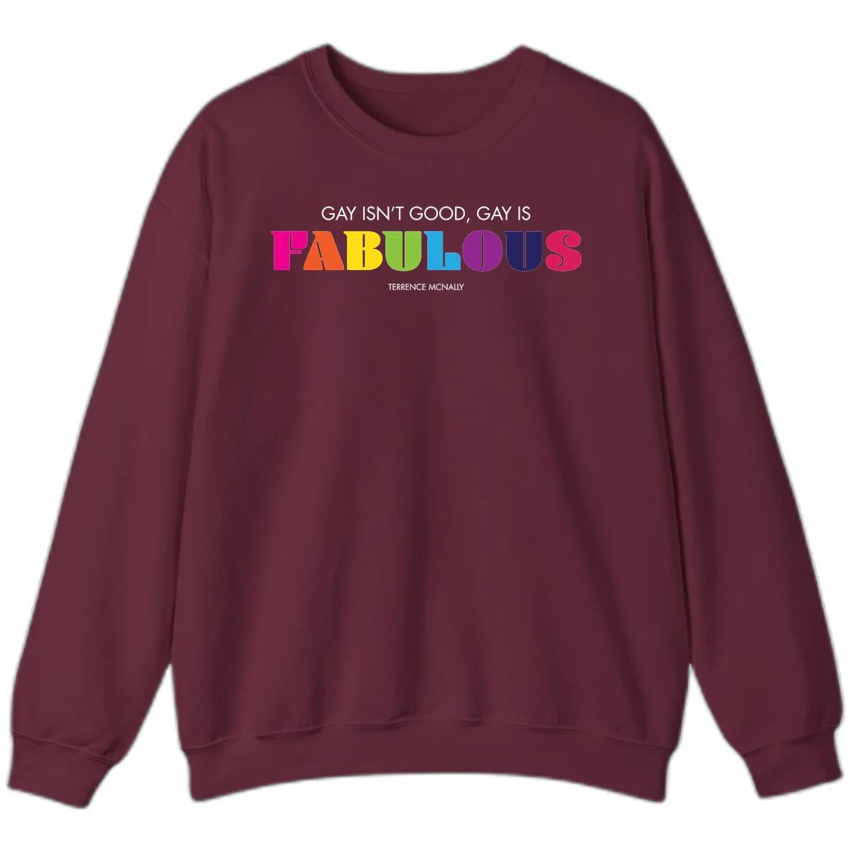 Gay is fabulous pride quote design with rainbow colored letters spelling fabulous and Terrence McNally attribution in Maroon