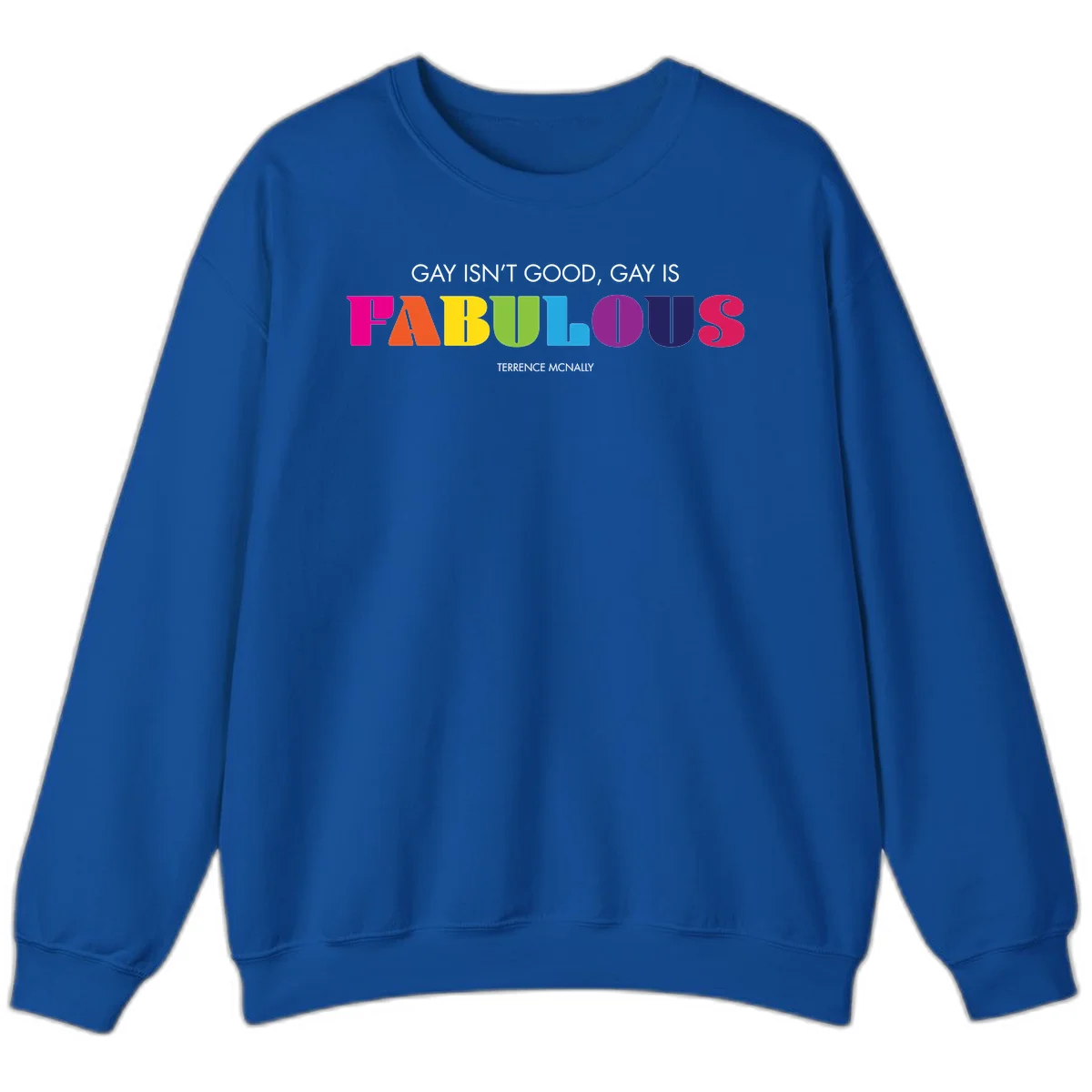 Gay is fabulous pride quote design with rainbow colored letters spelling fabulous and Terrence McNally attribution in Royal
