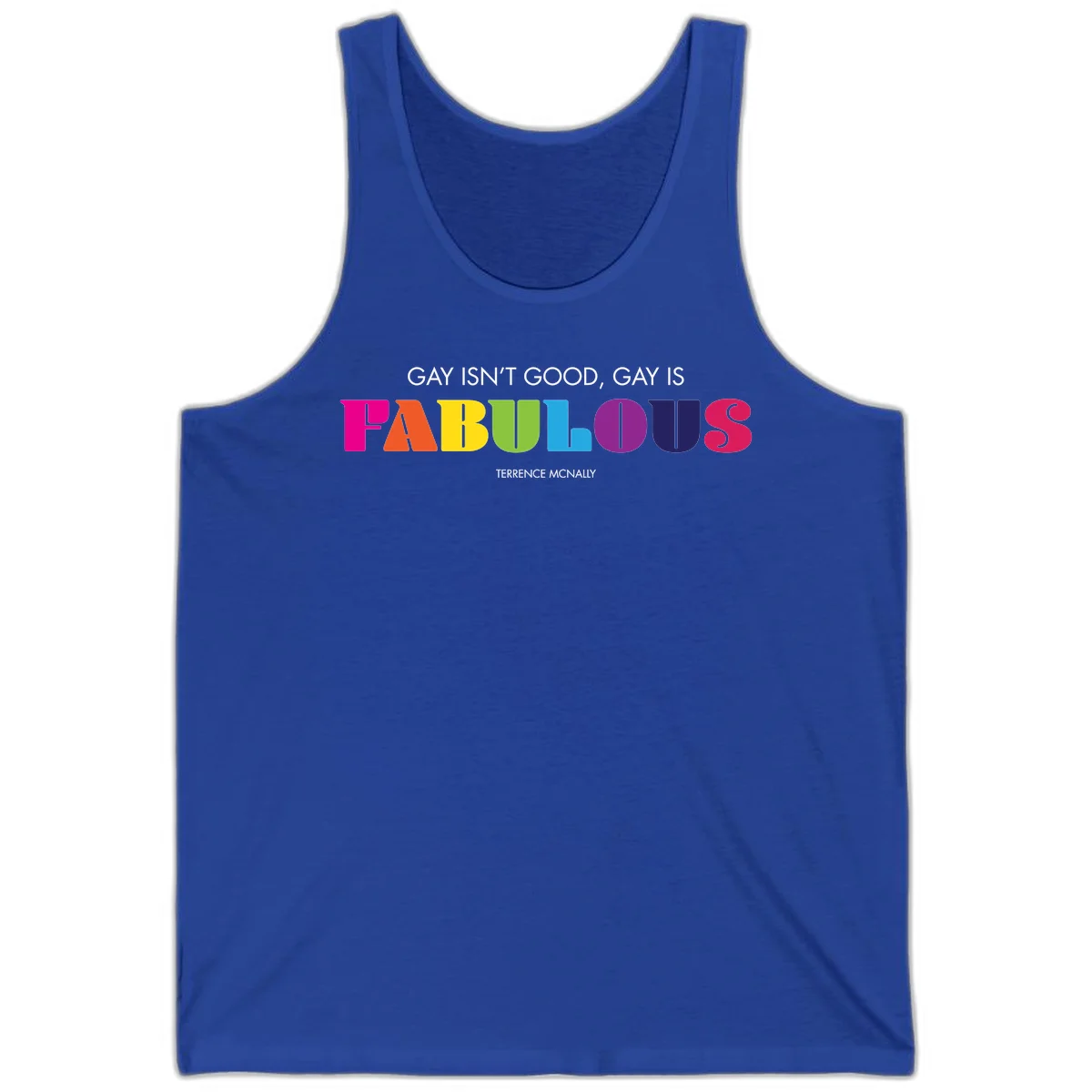 Gay is fabulous pride quote design with rainbow colored letters spelling fabulous and Terrence McNally attribution in True Royal