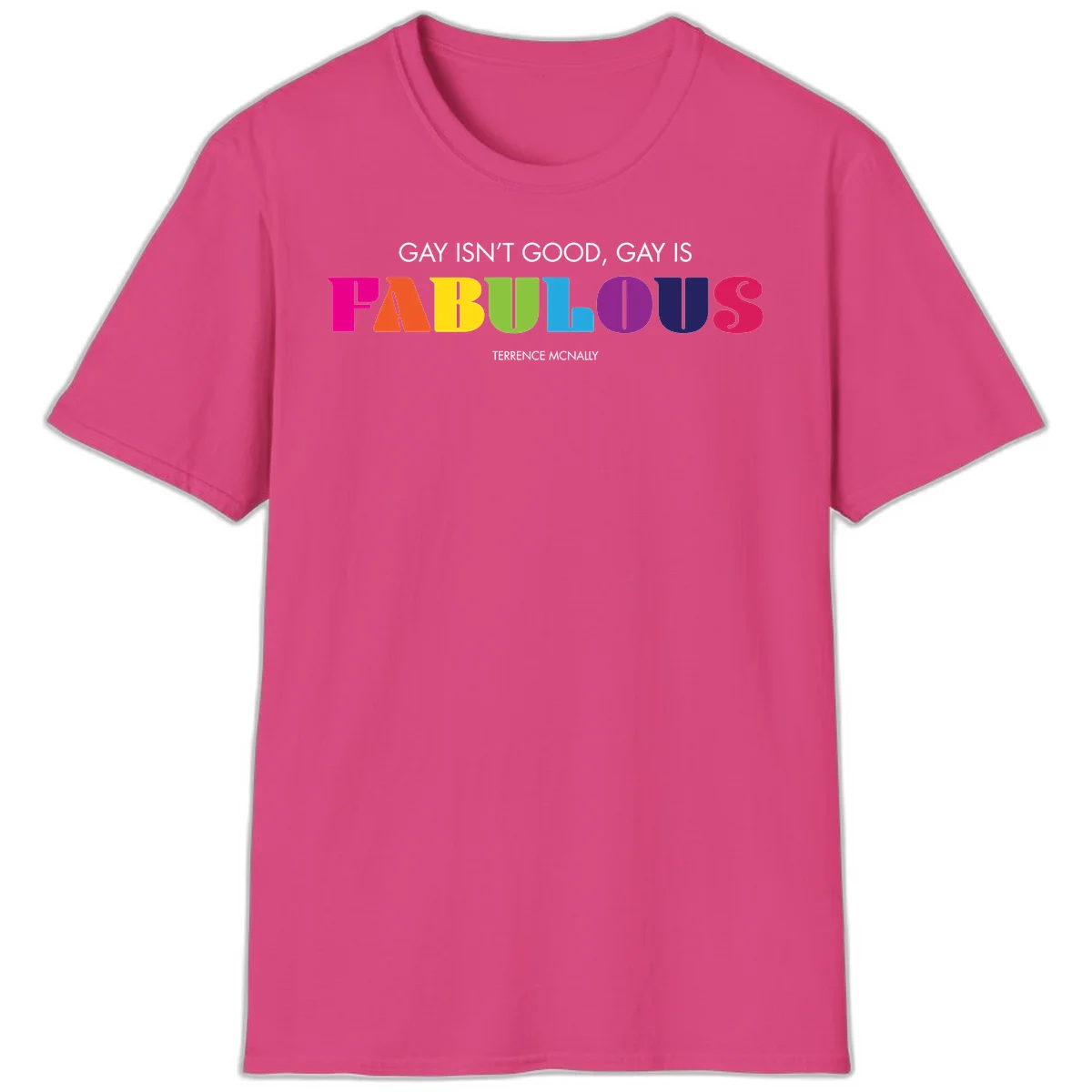 Gay is fabulous pride quote design with rainbow colored letters spelling fabulous and Terrence McNally attribution in Heliconia