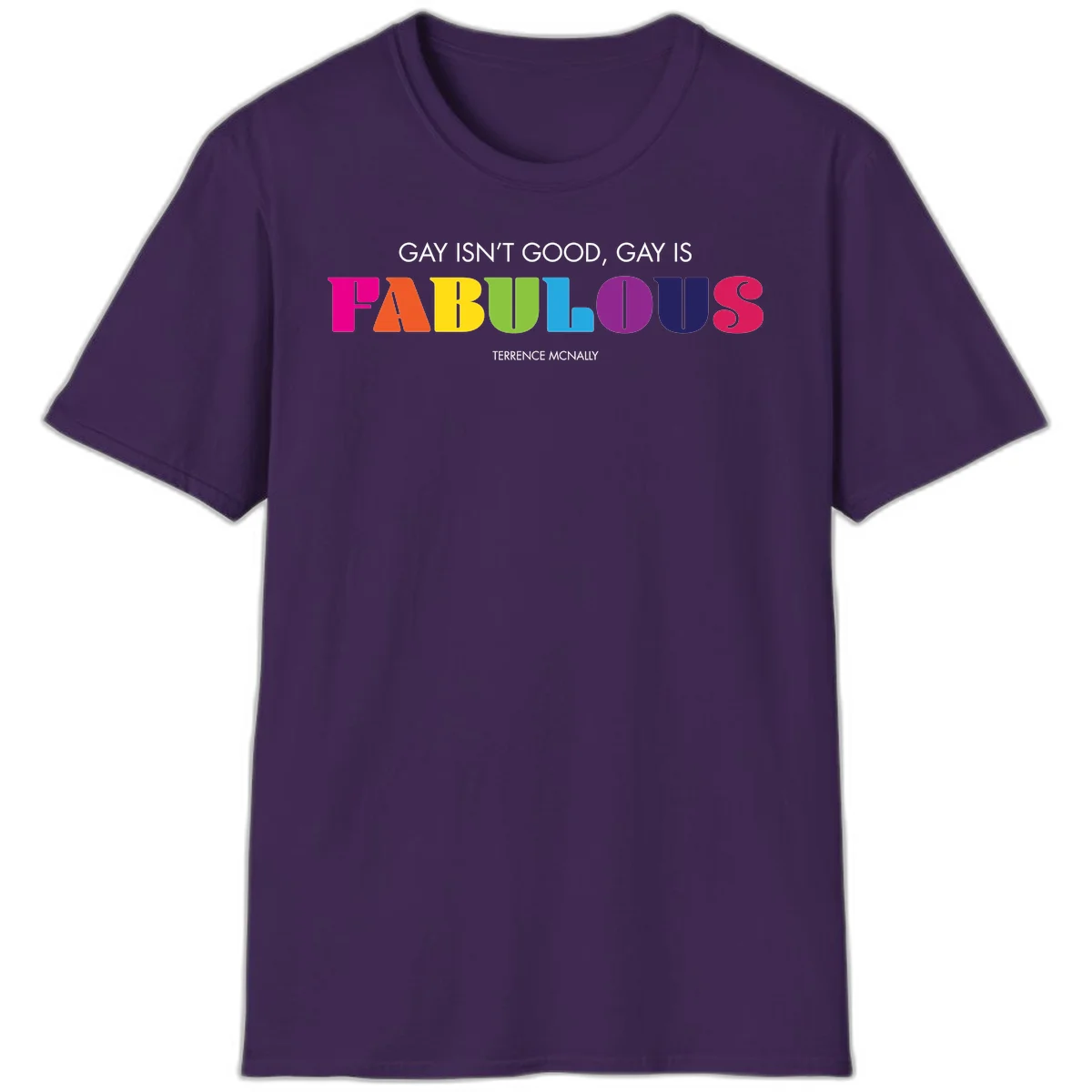 Gay is fabulous pride quote design with rainbow colored letters spelling fabulous and Terrence McNally attribution in Purple