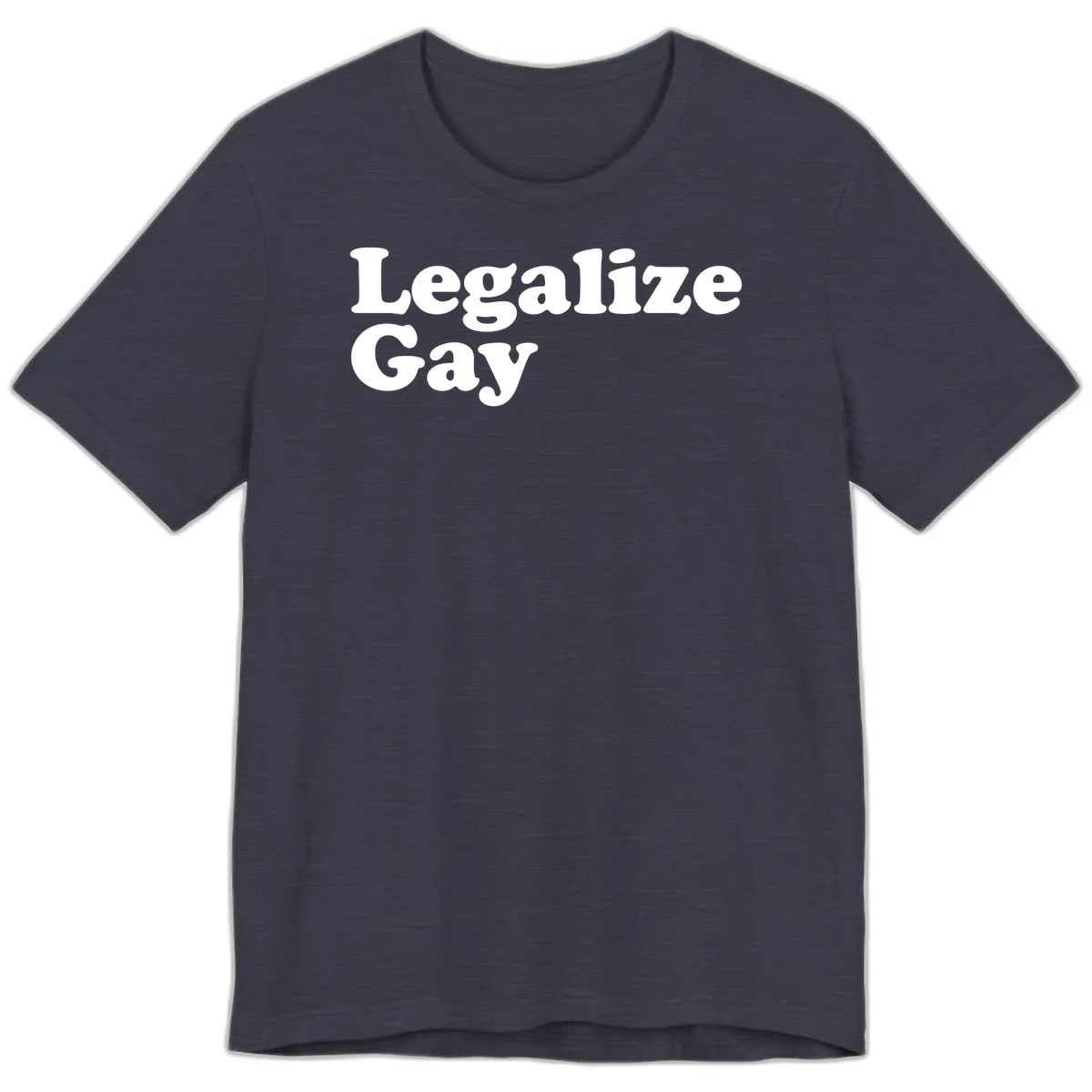 Bold white serif text reading 'Legalize Gay' on gray background - legalize-gay-pride statement design in Heather Midnight Navy