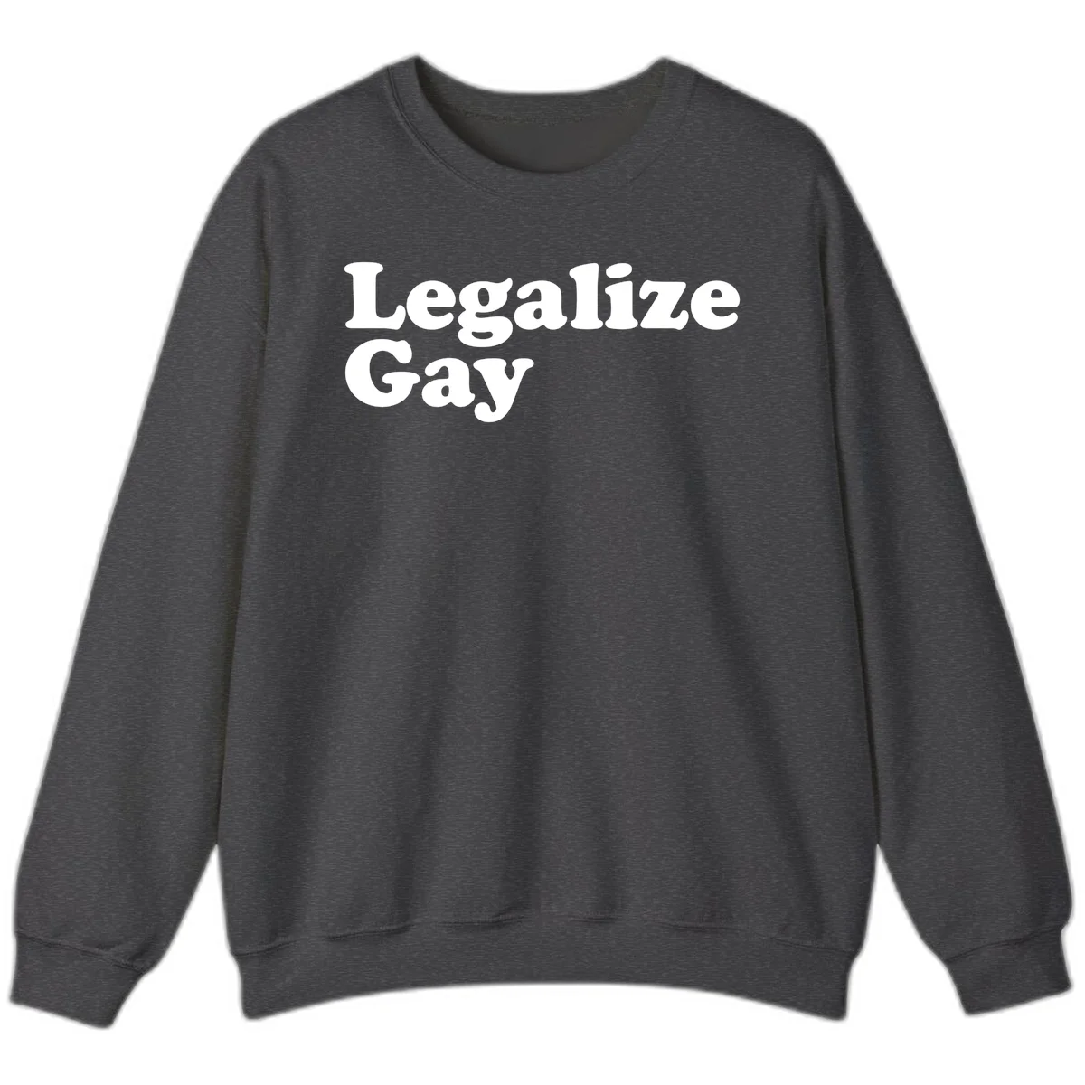 Bold white serif text reading 'Legalize Gay' on gray background - legalize-gay-pride statement design in Dark Heather