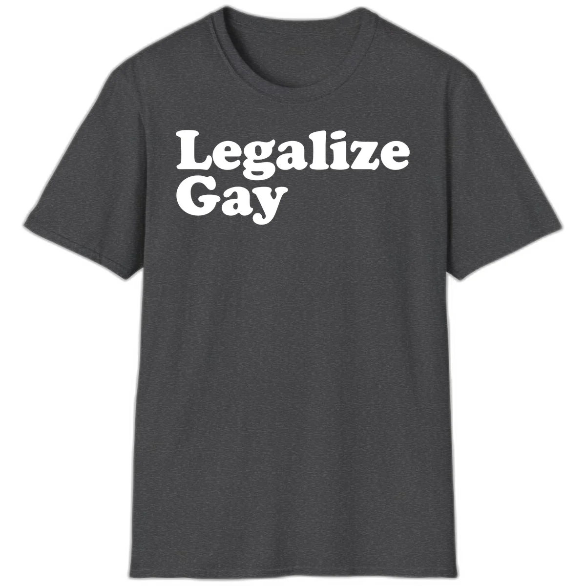 Bold white serif text reading 'Legalize Gay' on gray background - legalize-gay-pride statement design in Dark Heather
